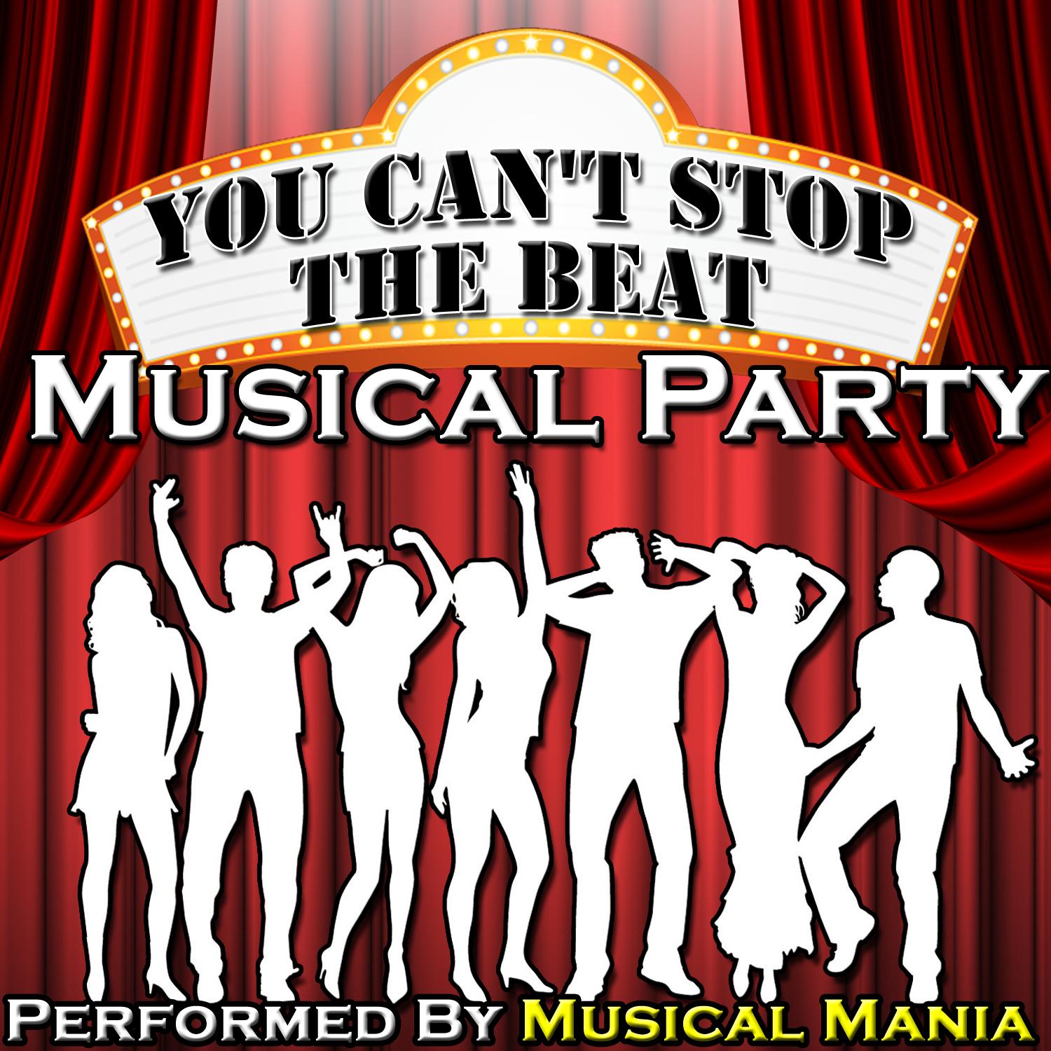 You Can't Stop the Beat: Musical Party