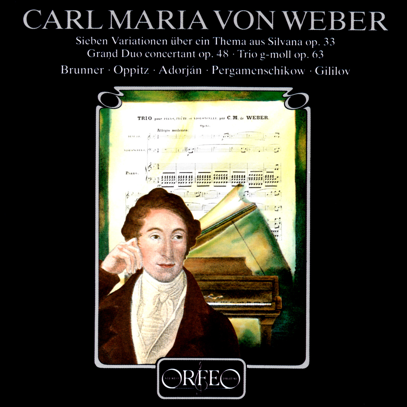 WEBER, C. M. von: Variations on a theme from Silvana  Grand Duo Concertant, Op. 48  Flute Trio, Op. 63 Brunner, Adorja n, Pergamenschikow, Gililov