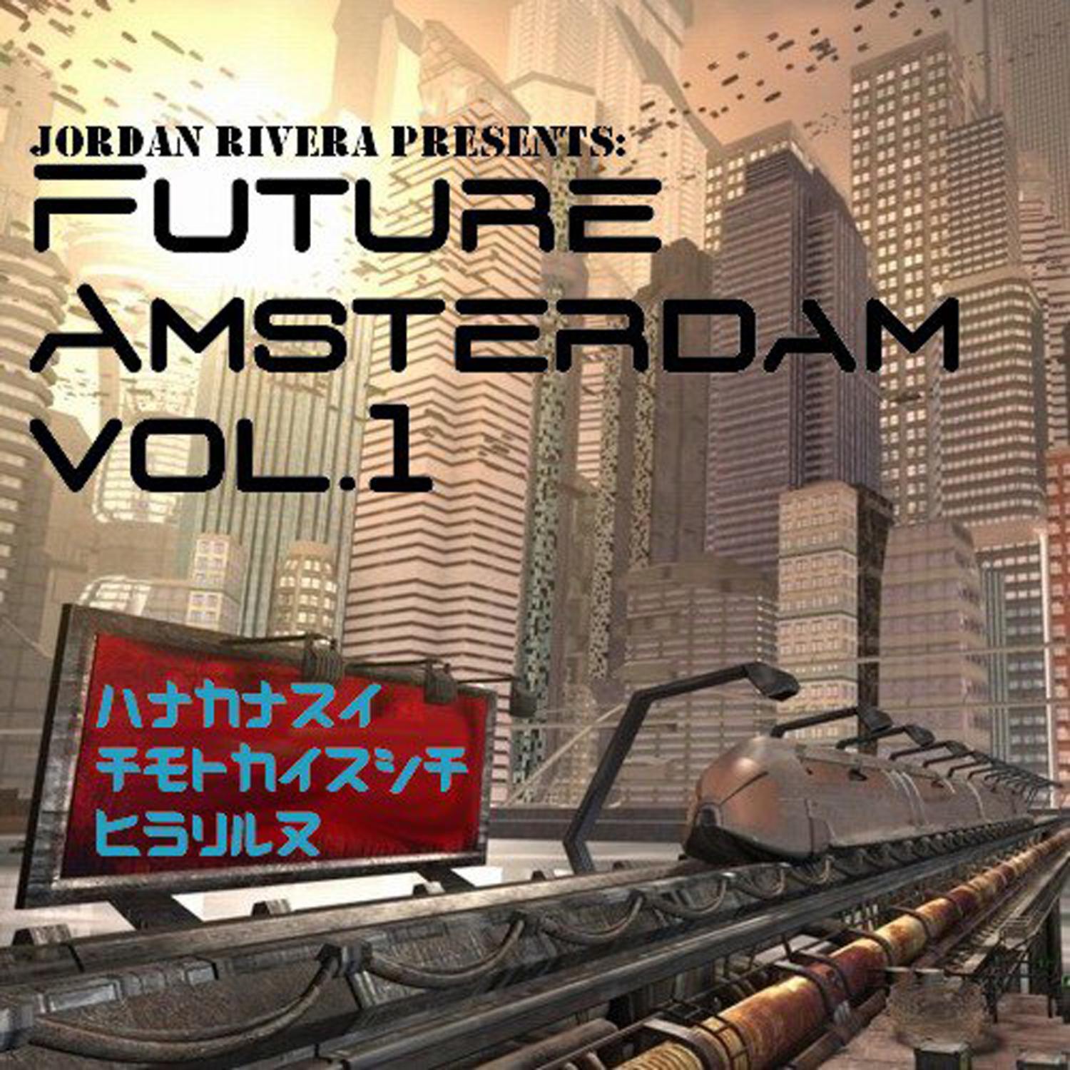 Jordan Rivera Presents: Future Amsterdam, Vol. 1