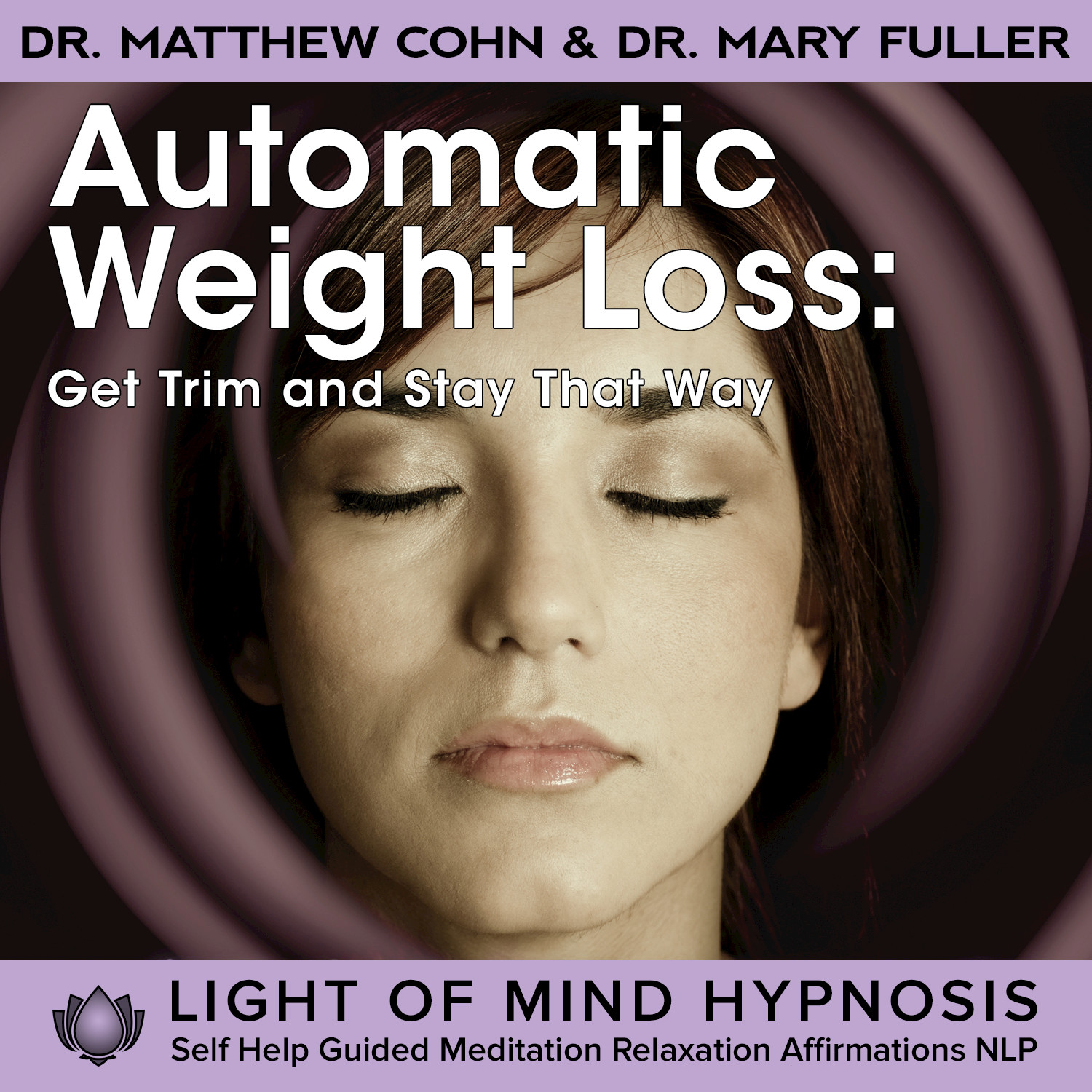 Automatic Weight Loss: Lose Pounds and Keep Them Off Hypnosis Meditation Relaxation Affirmations