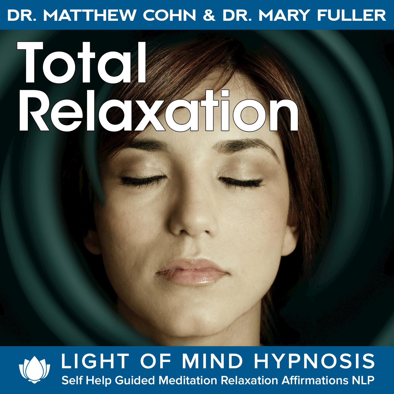 Total Relaxation Light of Mind Hypnosis Self Help Guided Meditation Relaxation Affirmations NLP