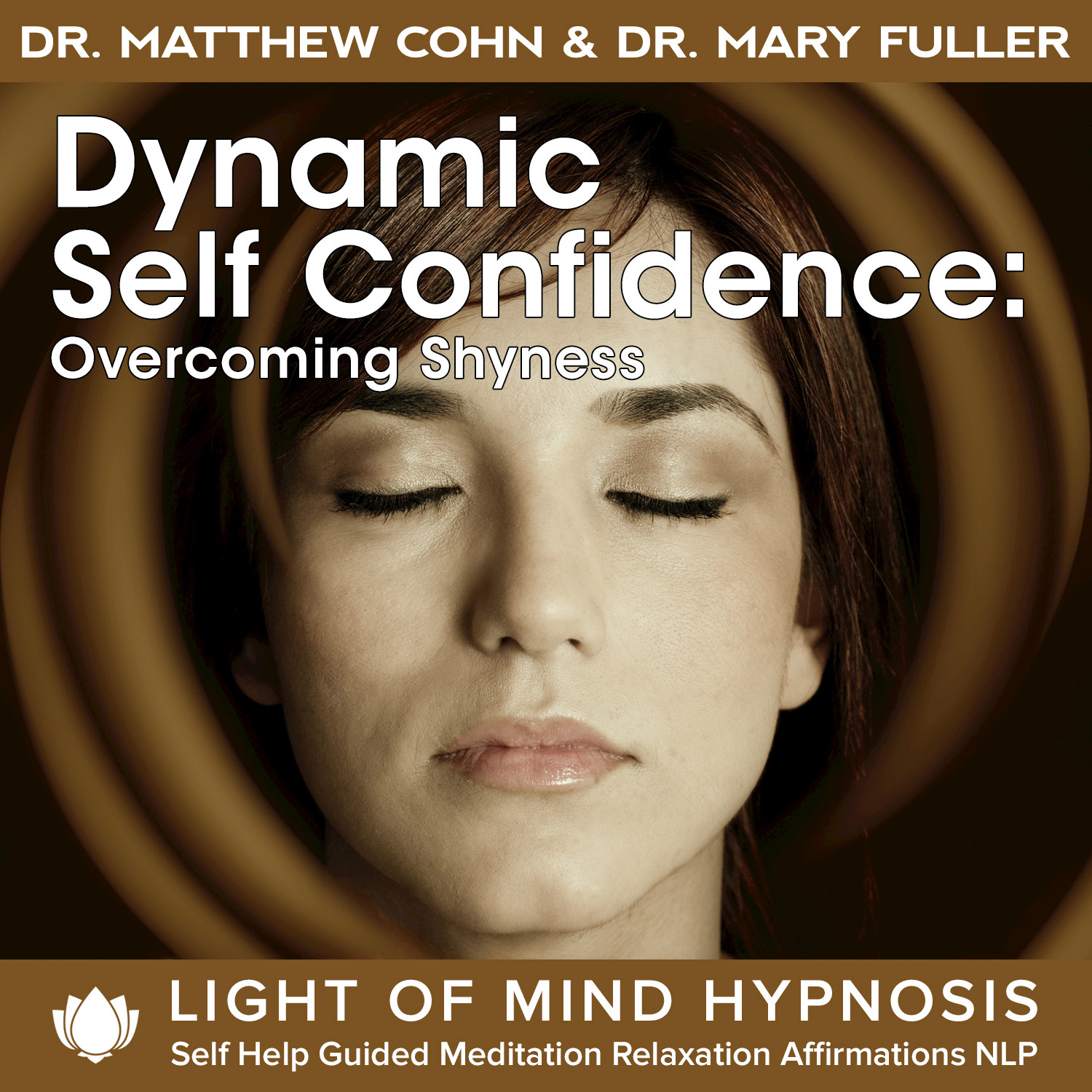 Dynamic Self-Confidence: Overcoming Shyness Light of Mind Hypnosis Self Help Guided Meditation Relaxation Affirmations NLP