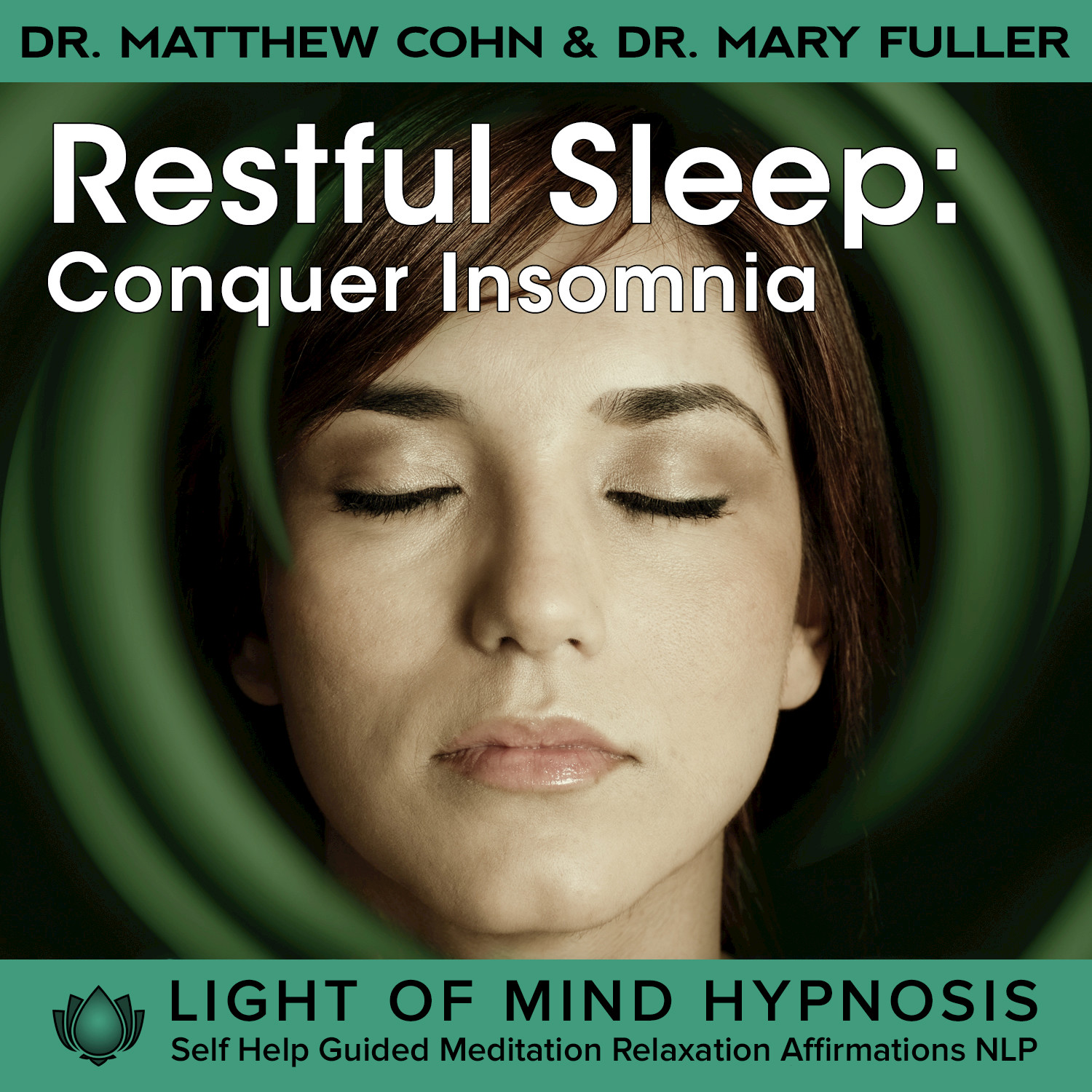 Restful Sleep: Conquer Insomnia Light of Mind Hypnosis Self Help Guided Meditation Relaxation Affirmations NLP