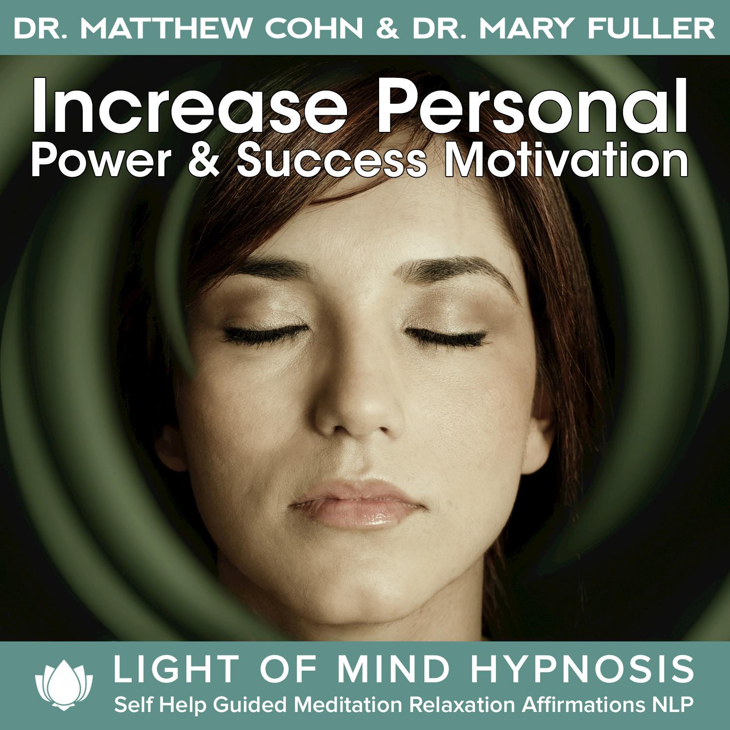 Increase Personal Power & Success Motivation Light of Mind Hypnosis Self Help Guided Meditation Relaxation Affirmations NLP