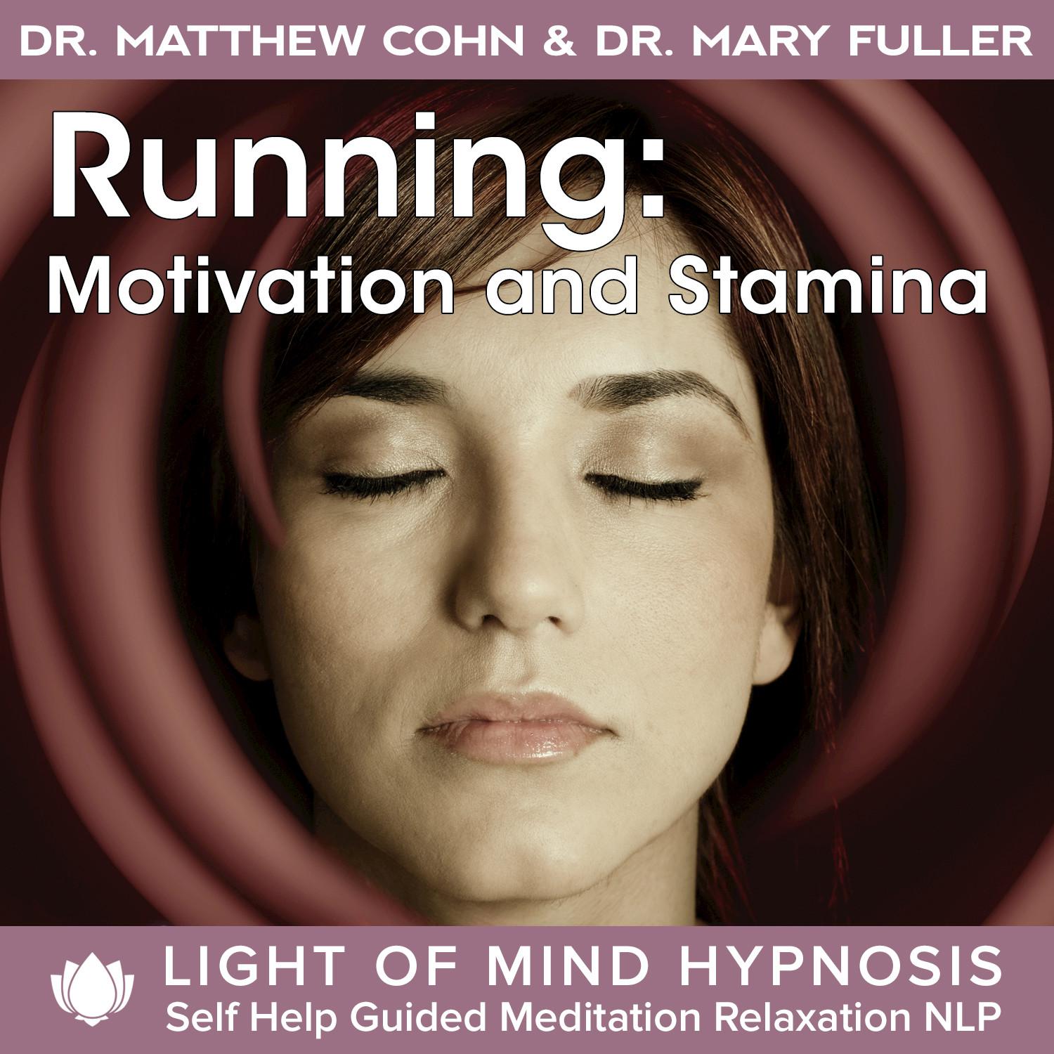 Running Motivation and Stamina Light of Mind Hypnosis Self Help Guided Meditation Relaxation Affirmations NLP