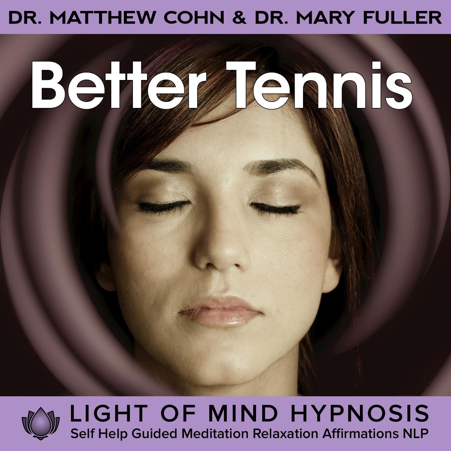 Better Tennis Light of Mind Hypnosis Self Help Guided Meditation Relaxation Affirmations NLP