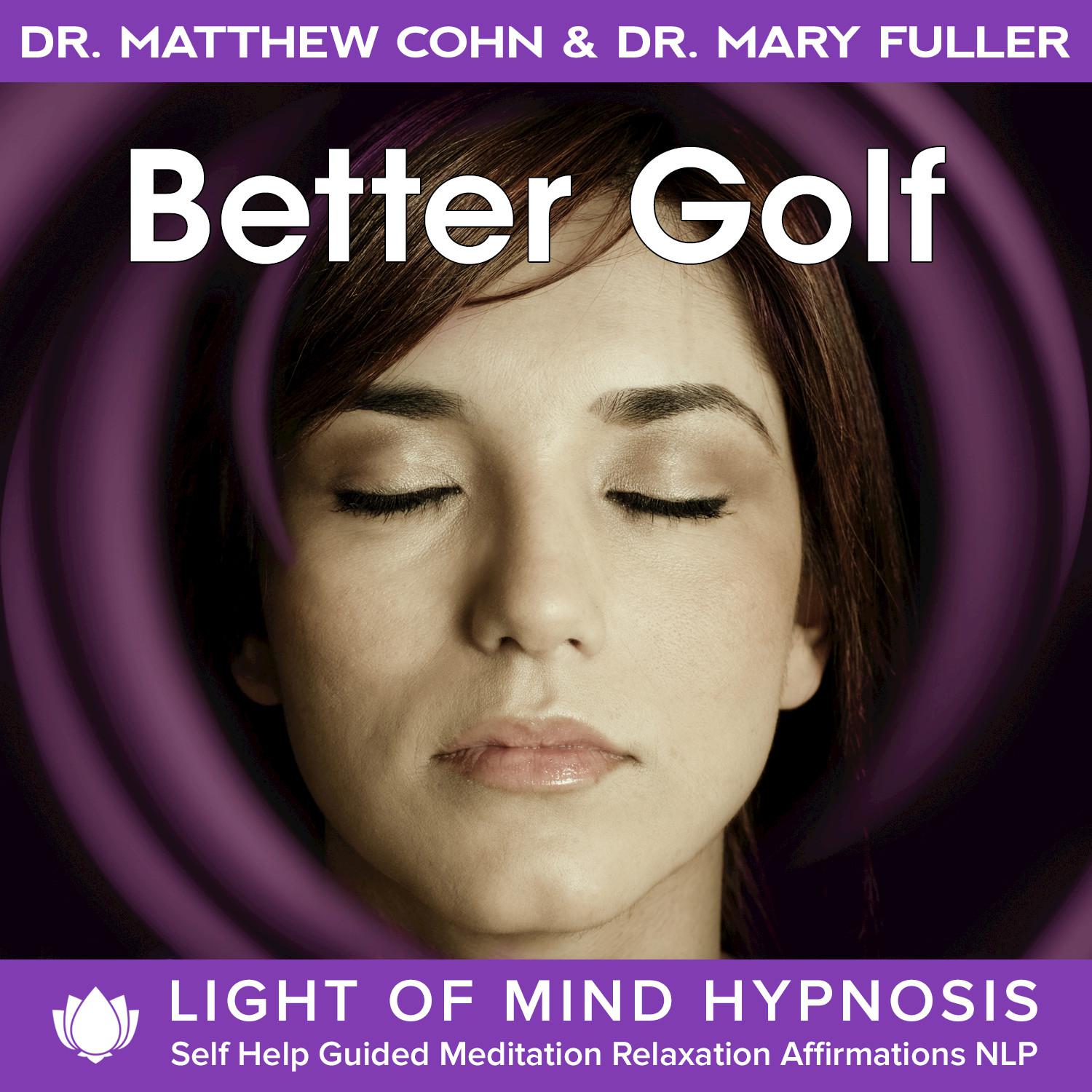 Better Golf Light of Mind Hypnosis Self Help Guided Meditation Relaxation Affirmations NLP