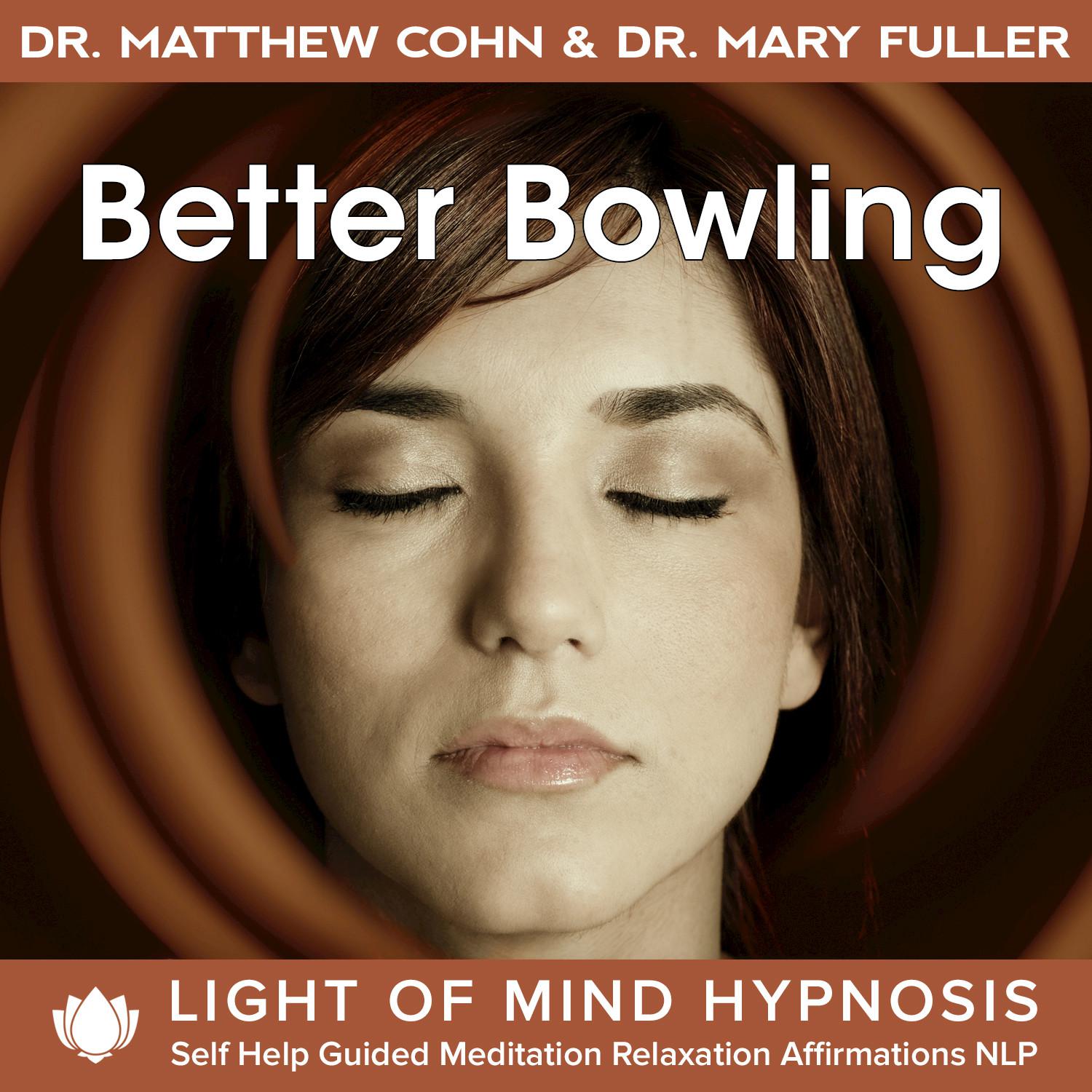 Better Bowling Light of Mind Hypnosis Self Help Guided Meditation Relaxation Affirmations NLP