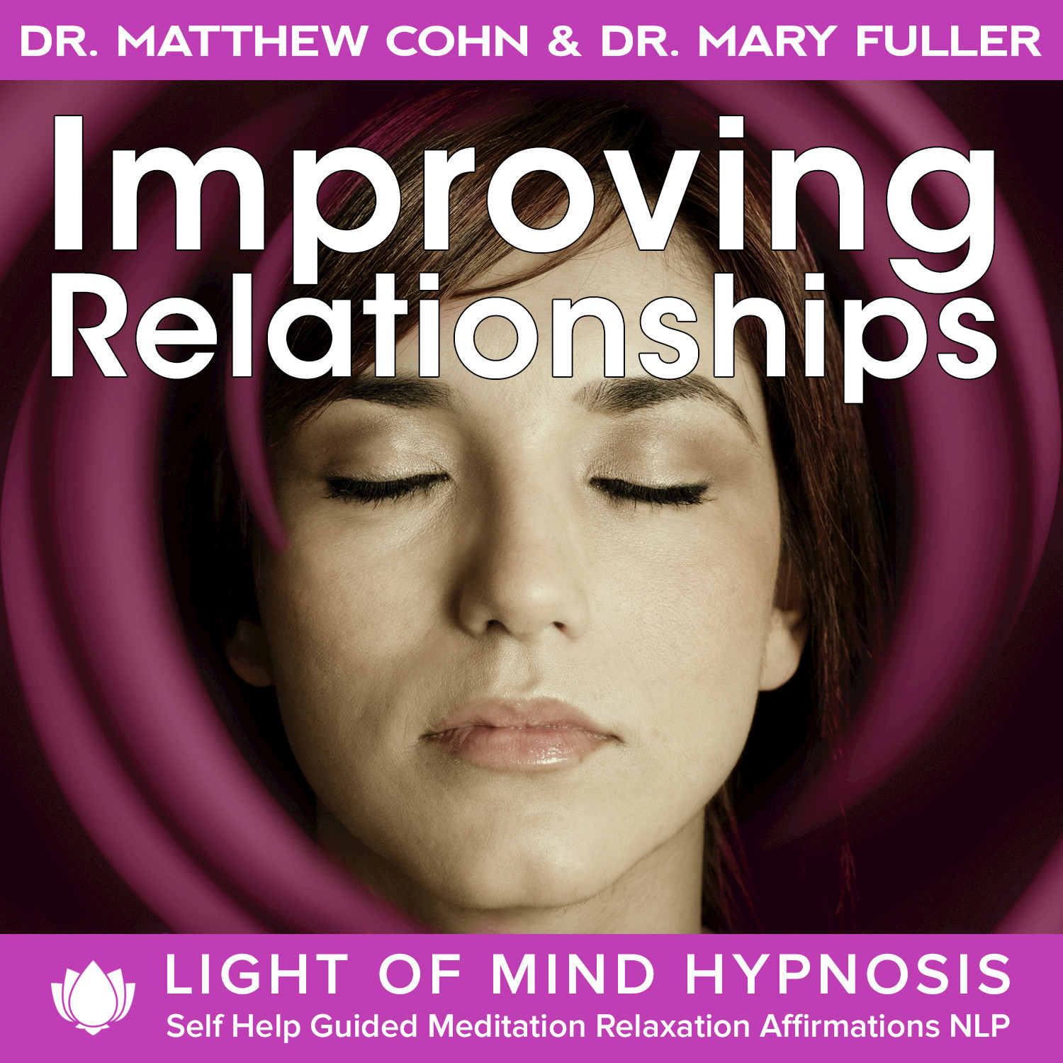 Improving Relationships Light of Mind Hypnosis Self Help Guided Meditation Relaxation Affirmations NLP