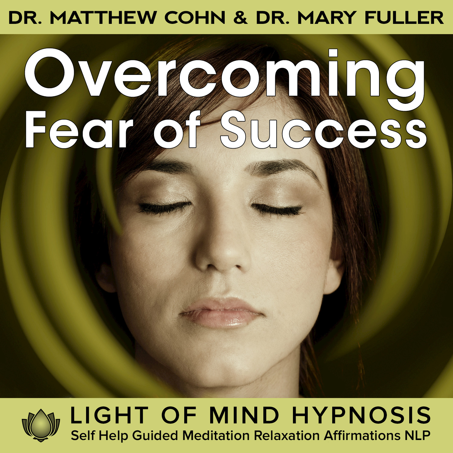 Overcoming Fear of Success Light of Mind Hypnosis Self Help Guided Meditation Relaxation Affirmations NLP