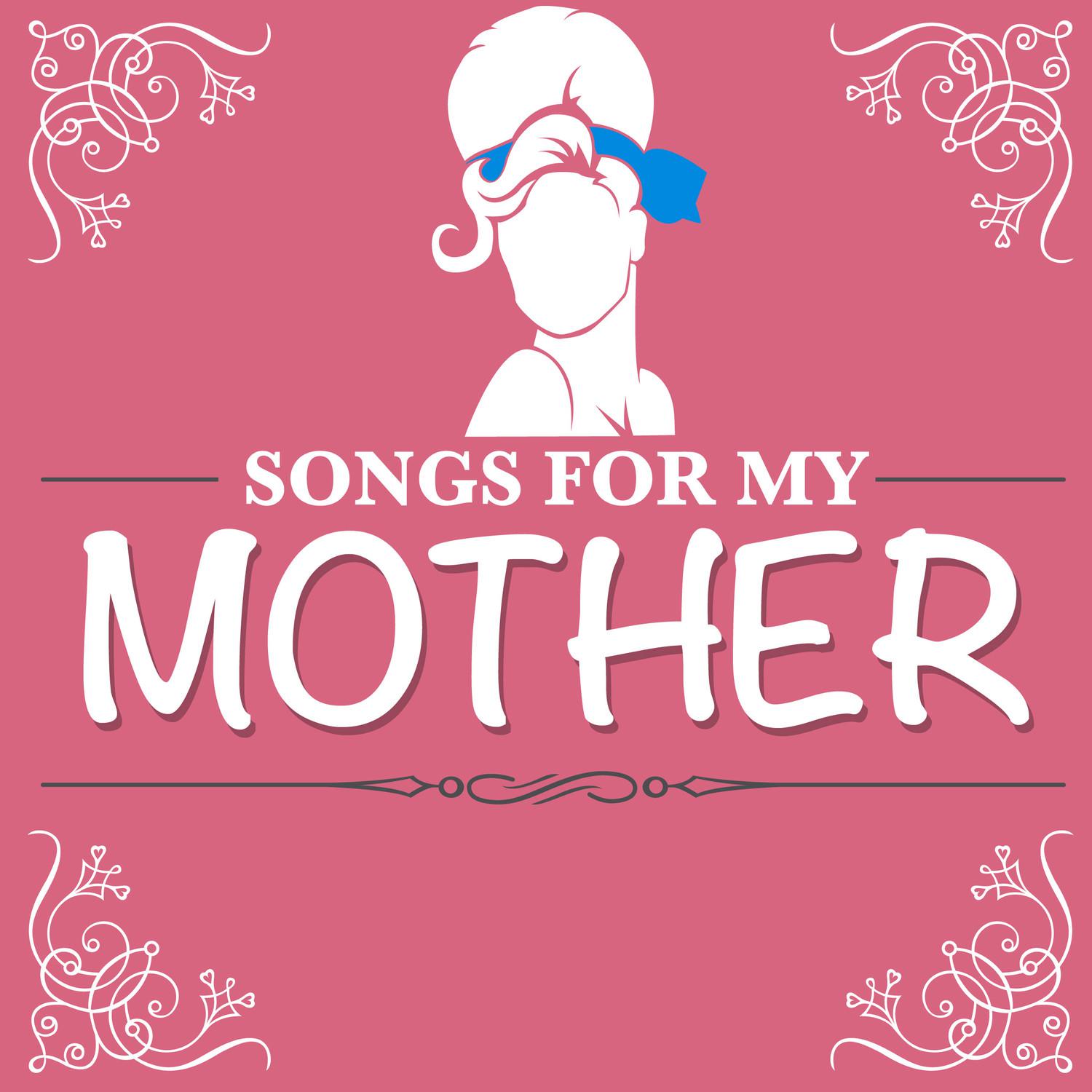 Songs for My Mother