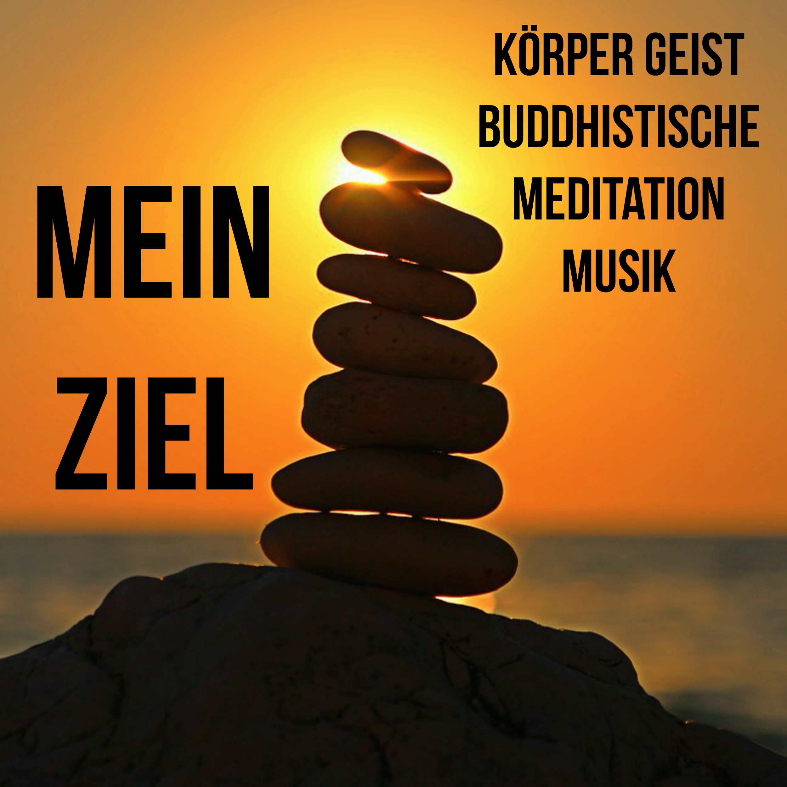 Mein Ziel  Konzentration Steigern K rper Geist Buddhistische Meditation Musik mit Natur New Age Instrumental Ger usche