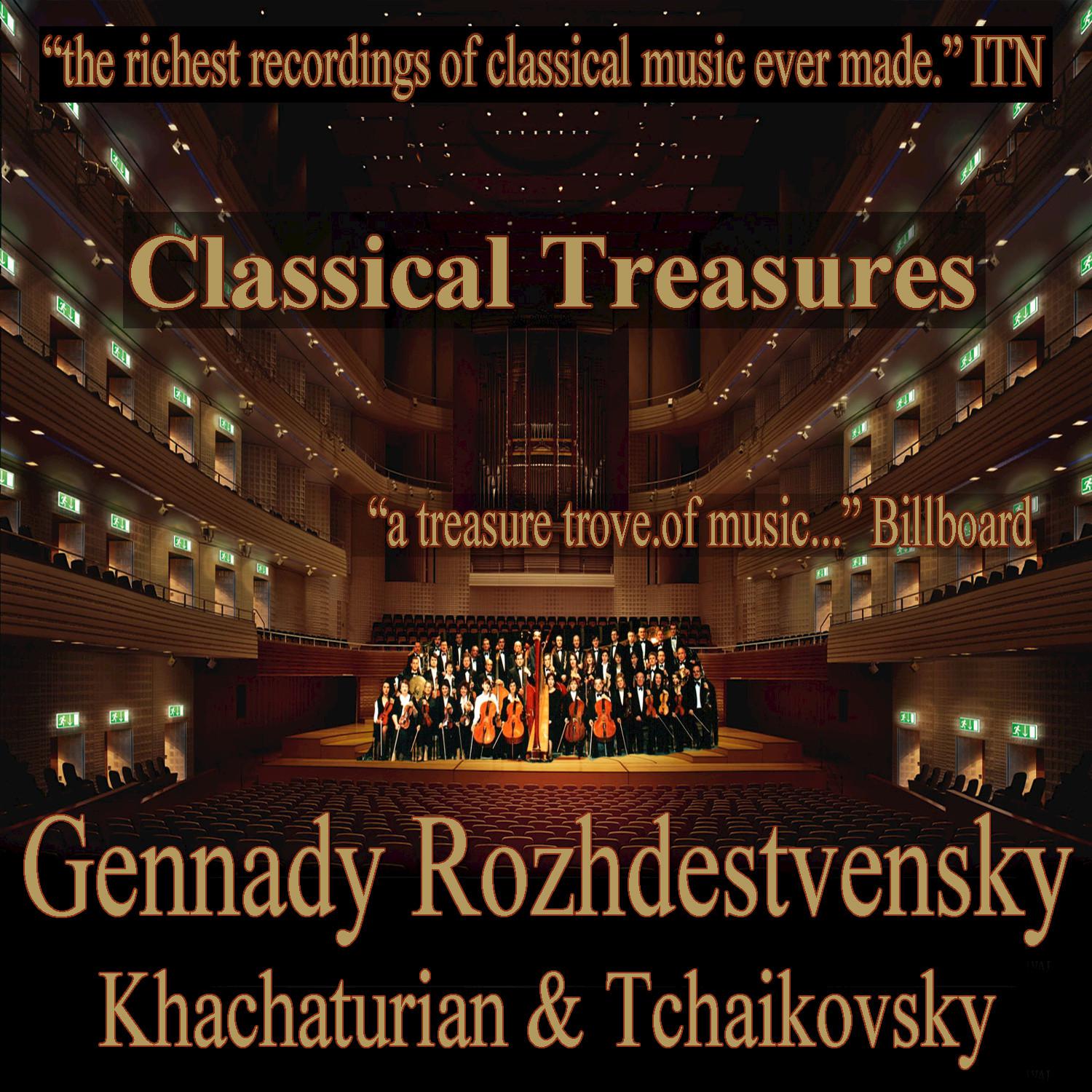 Classical Treasures: Gennady Rozhdestvensky - Khachaturian & Tchaikovsky
