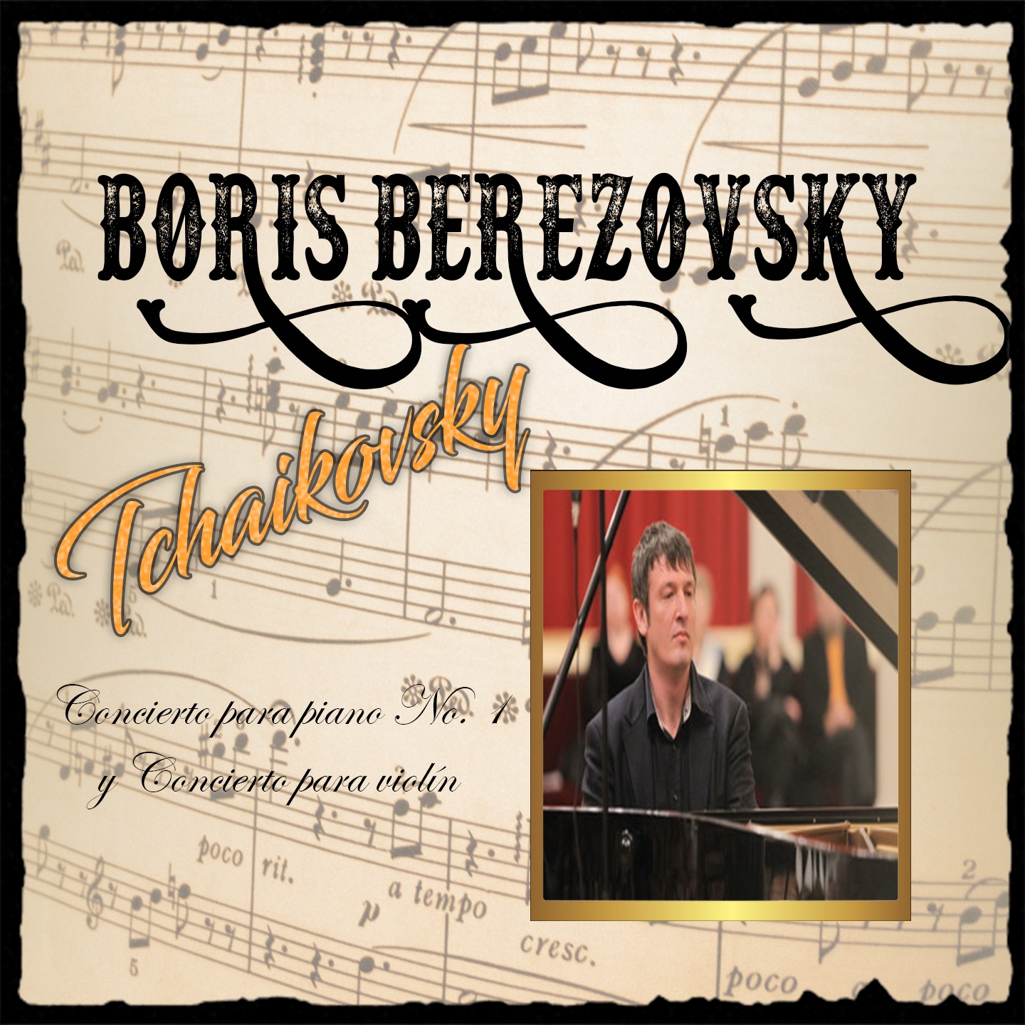 Boris Berezovsky, Tchaikovsky, Concierto para piano No. 1 y Concierto para Violi n