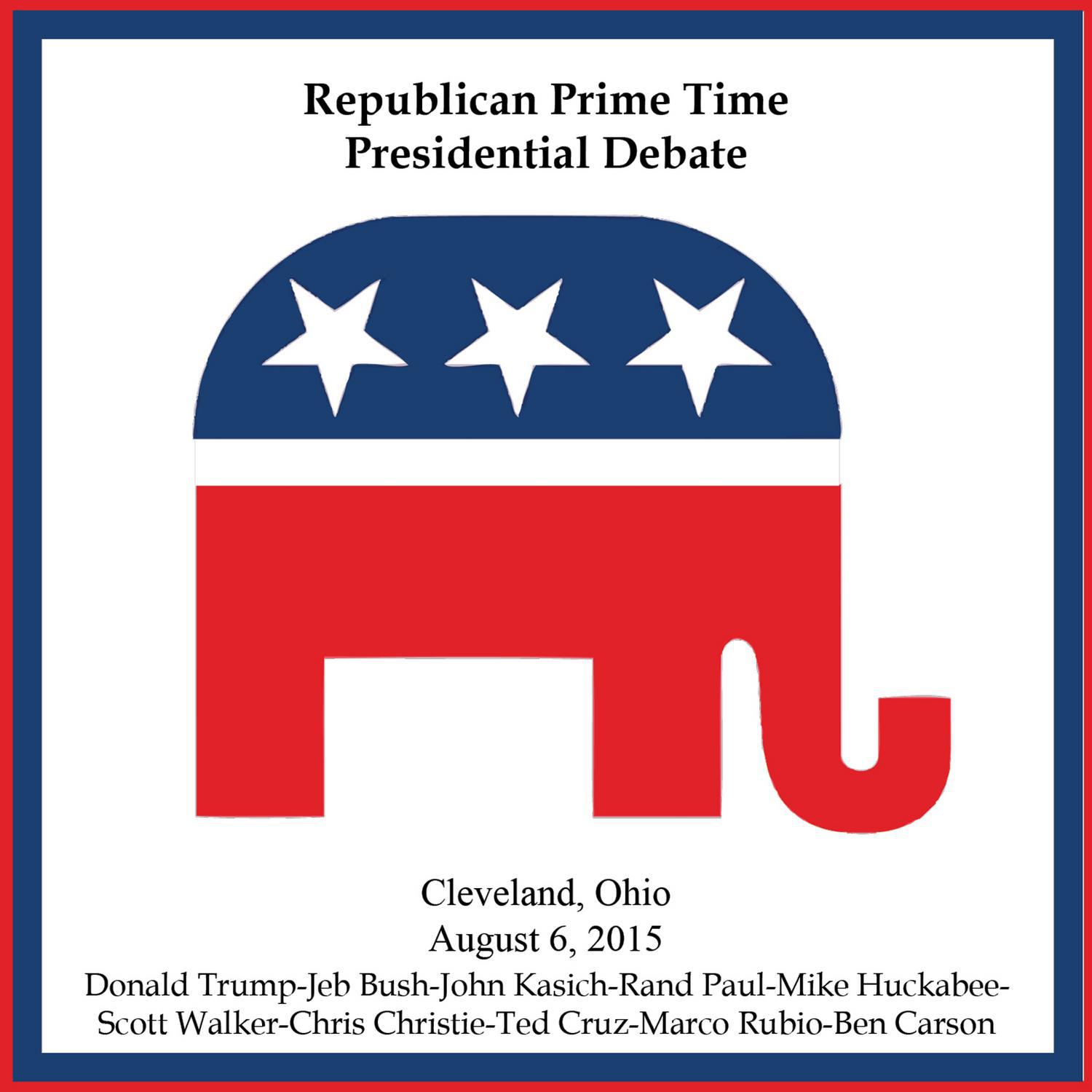 Republican Prime Time Presidential Debate - Cleveland, Oh - August 6, 2015