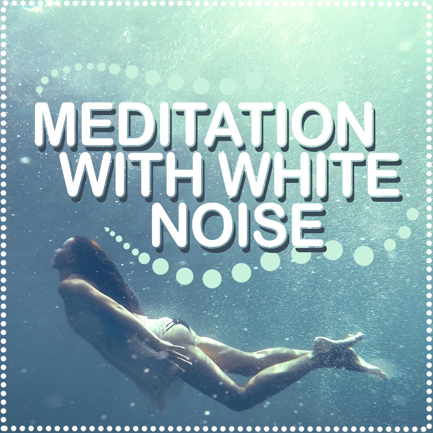 Meditation with White Noise