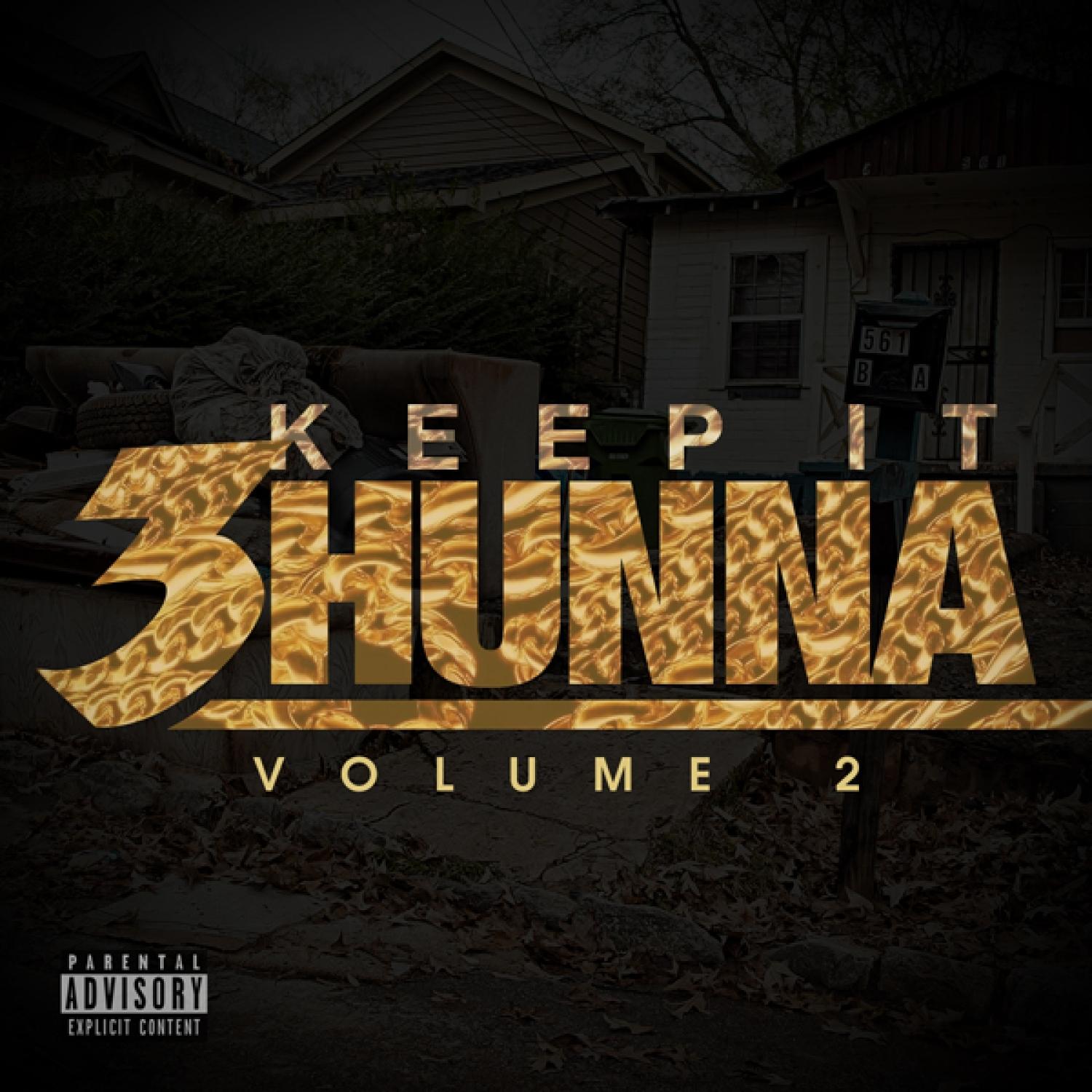 Keep It 3hunna Vol 2