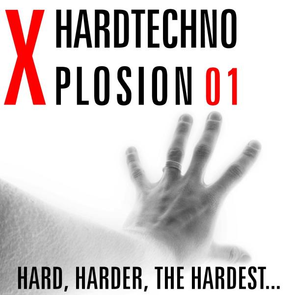 Hard Techno X-Plosion Vol. 1