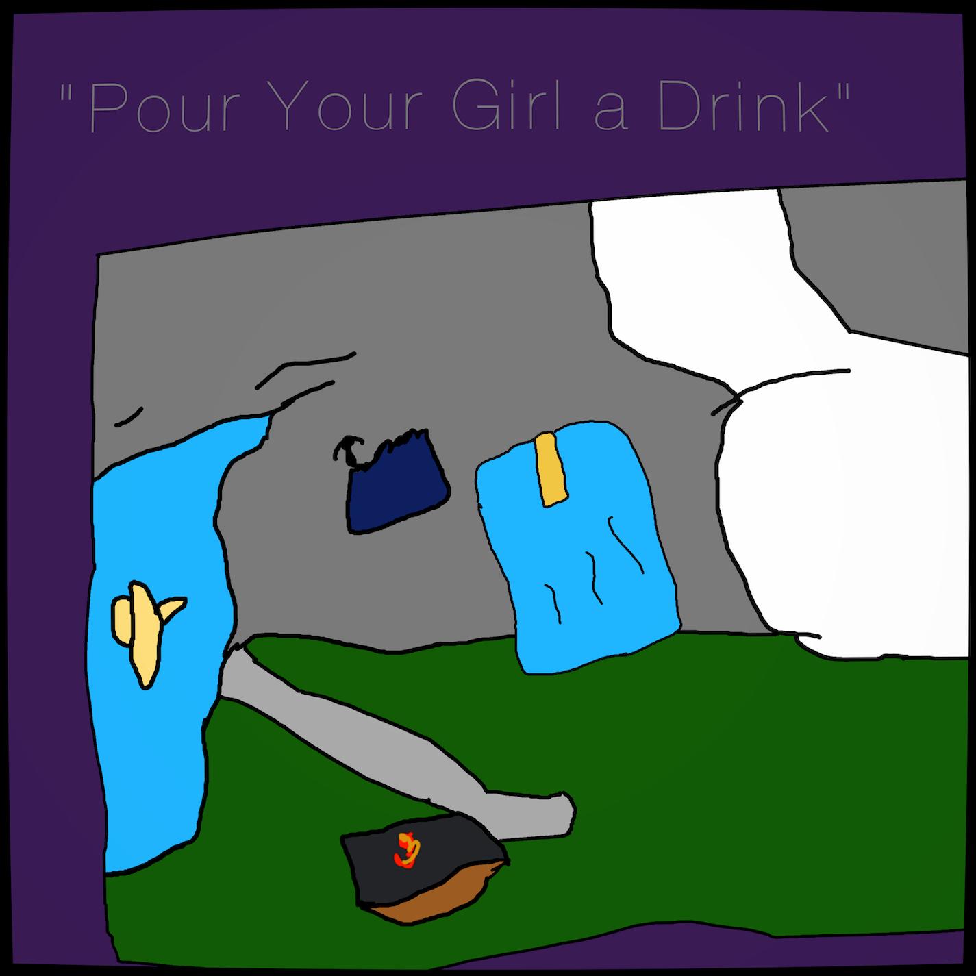 Pour Your Girl a Drink