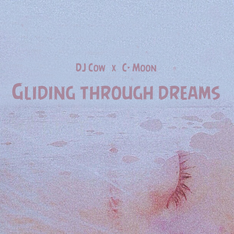 Gliding Through Dreams feat, Cmoon