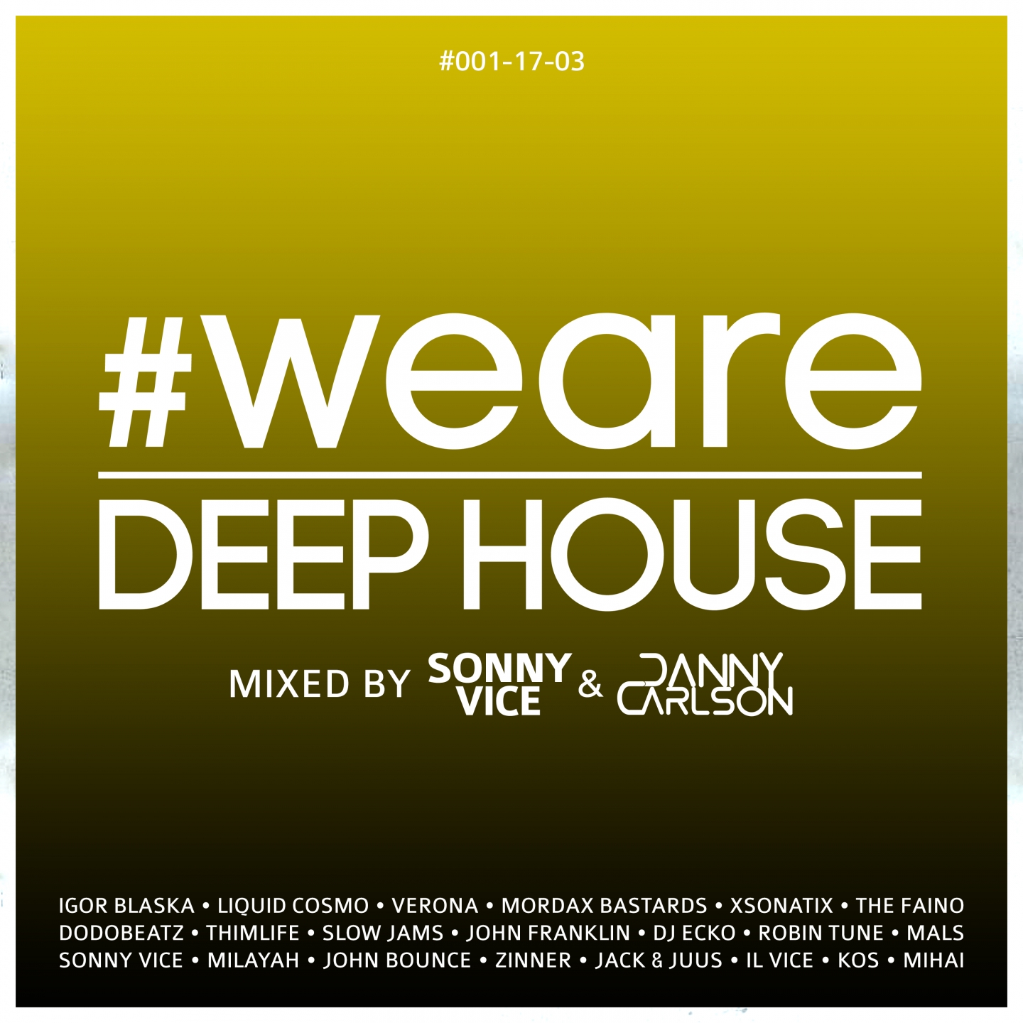 #WeAreDeephouse #001-17-03 (Mixed by Sonny Vice & Danny Carlson)