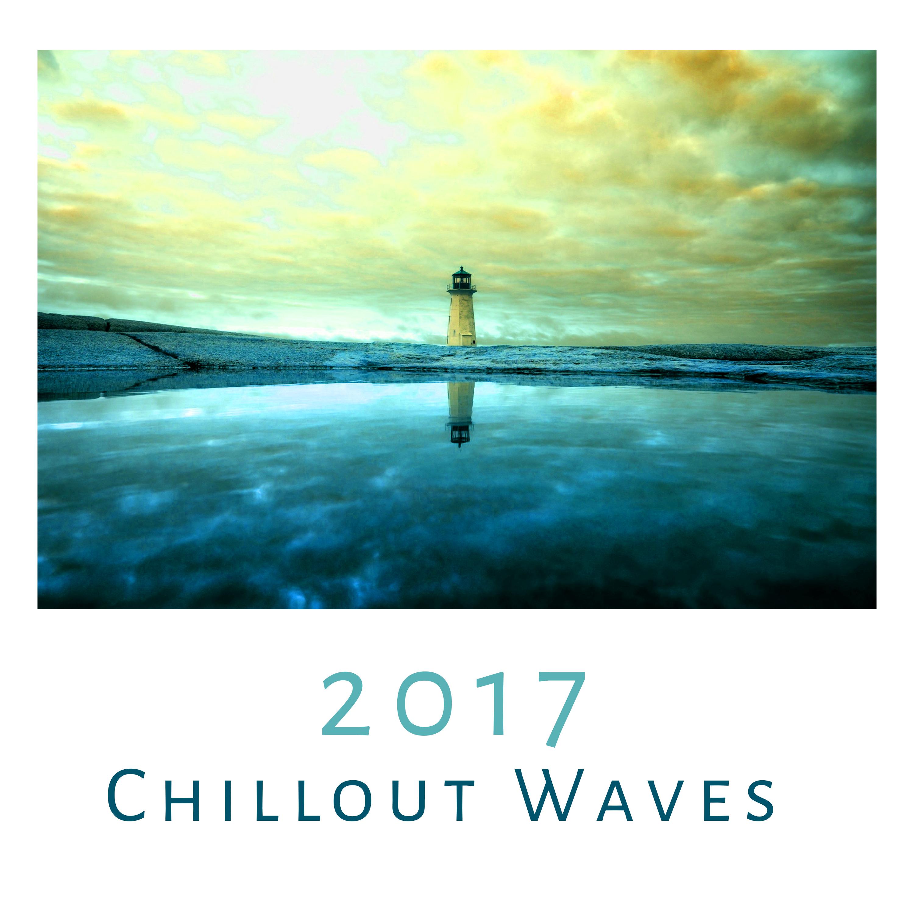 2017: Chillout Waves  Summer Chill Out Music, Deep Beats, Ambient Lounge