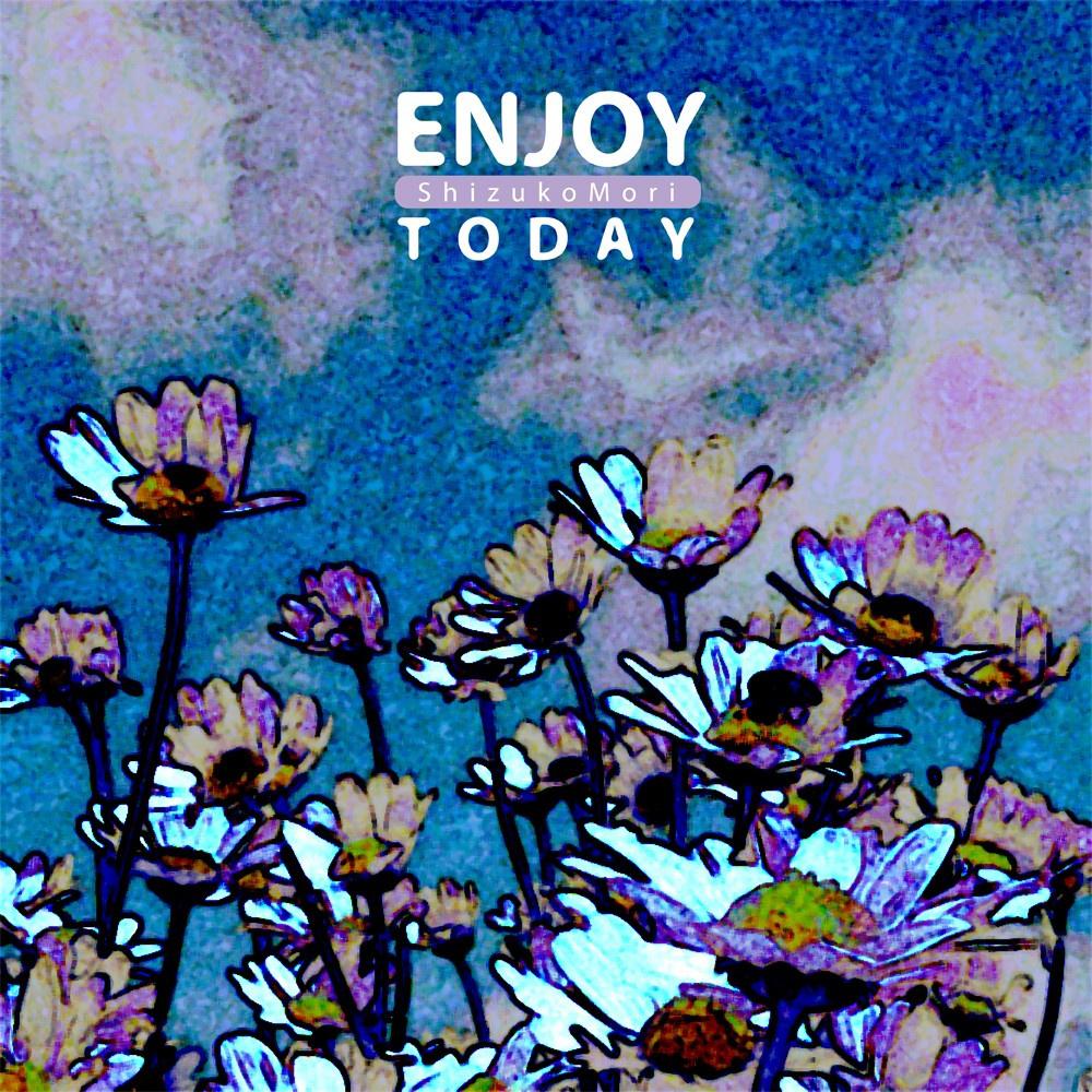 Enjoy Today