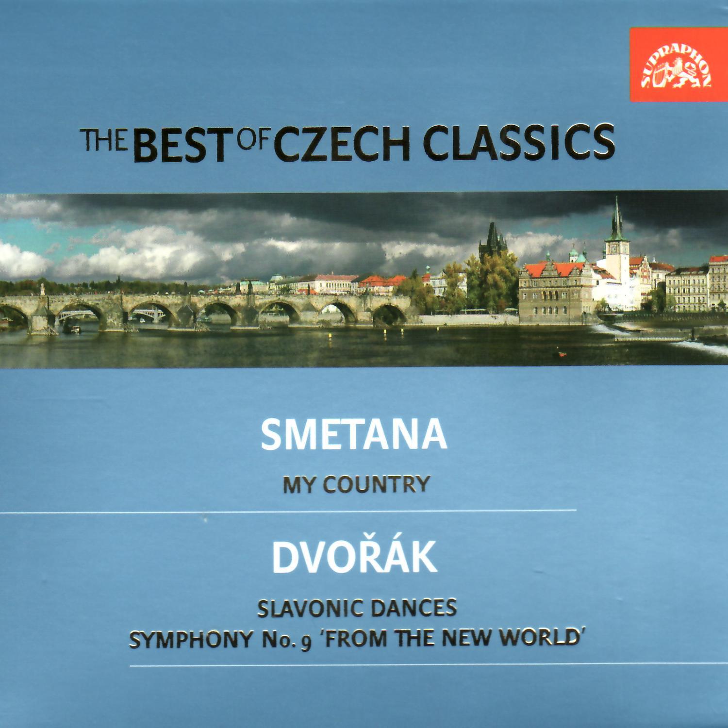 The Best of Czech Classics  Smetana: My Country  Dvoa k: Slavonic Dances, Symphony No. 9 etc