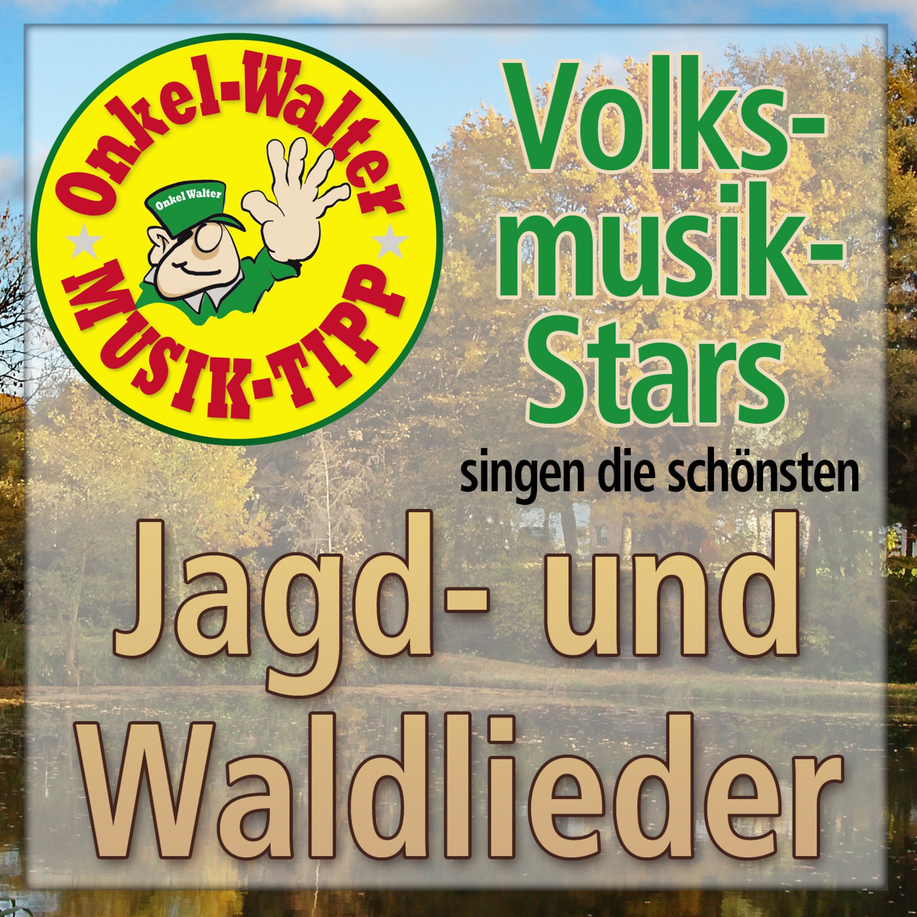 Volksmusikstars singen die sch nsten Jagd Und Waldlieder