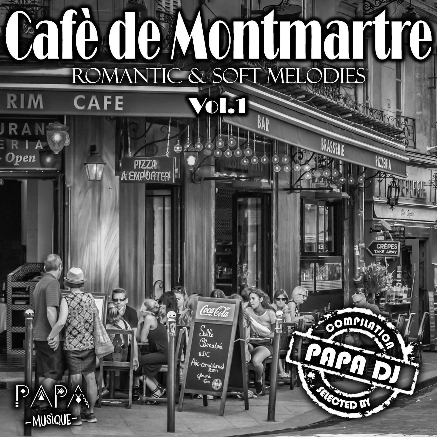 Cafe de Montmartre Romantic  Soft Melodies Vol. 1 Selected By Papa Dj