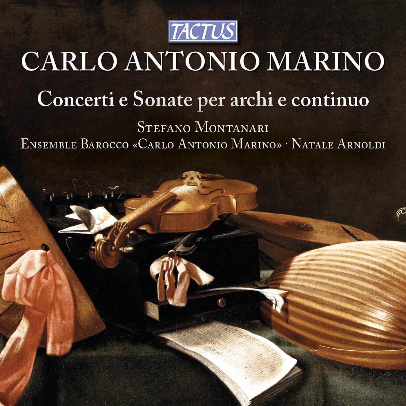 MARINO, C.A.: Concerto a 5 / Sonatas, Op. 6, Nos. 2, 3, 6, 8, 10, 12 (Montanari, Carlo Antonio Marino Ensemble Barocco, Arnoldi)