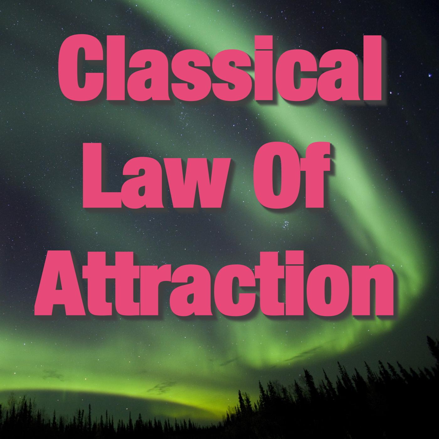 Classical Law Of Attraction