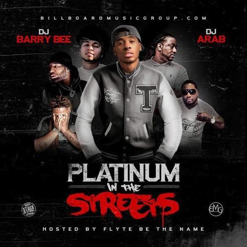 Platinum In The Streets (Hosted By Flyte Be The Name)