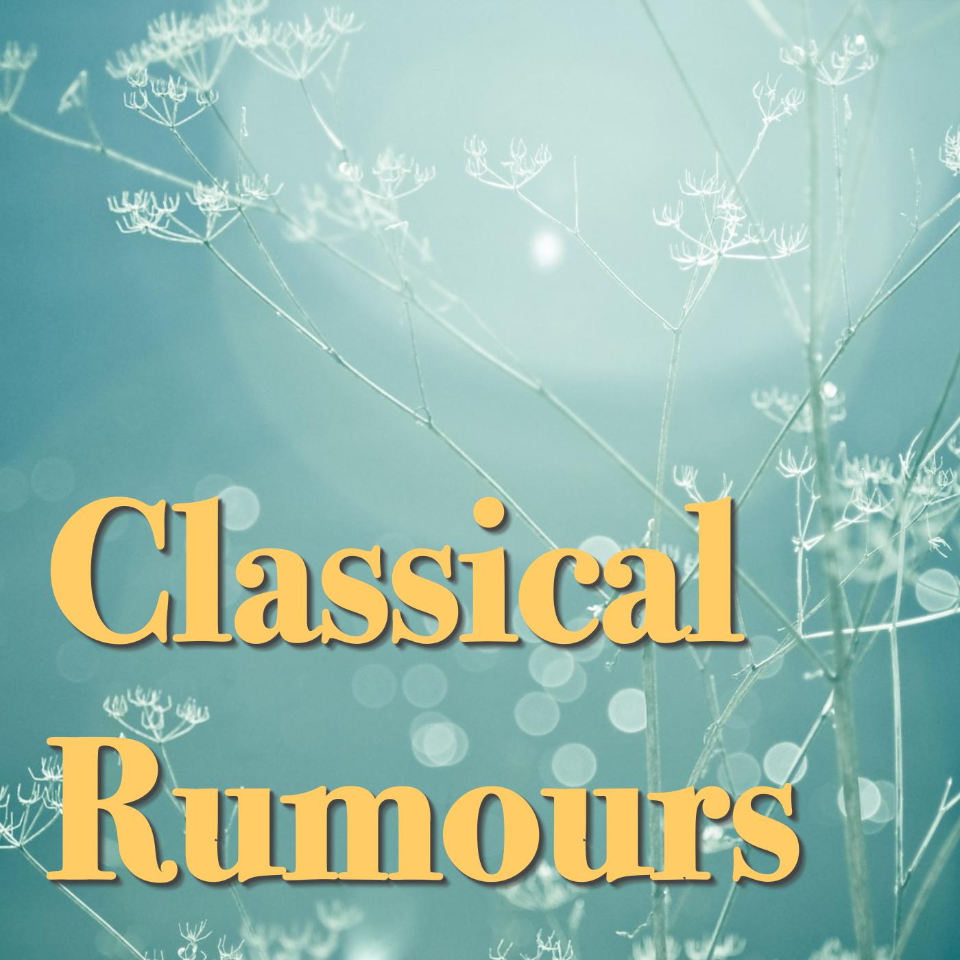 Classical Rumours