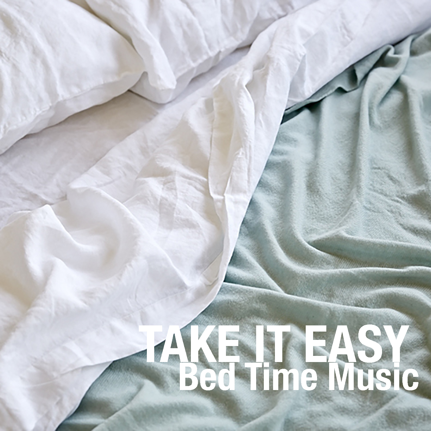 Take It Easy: Bed Time Music