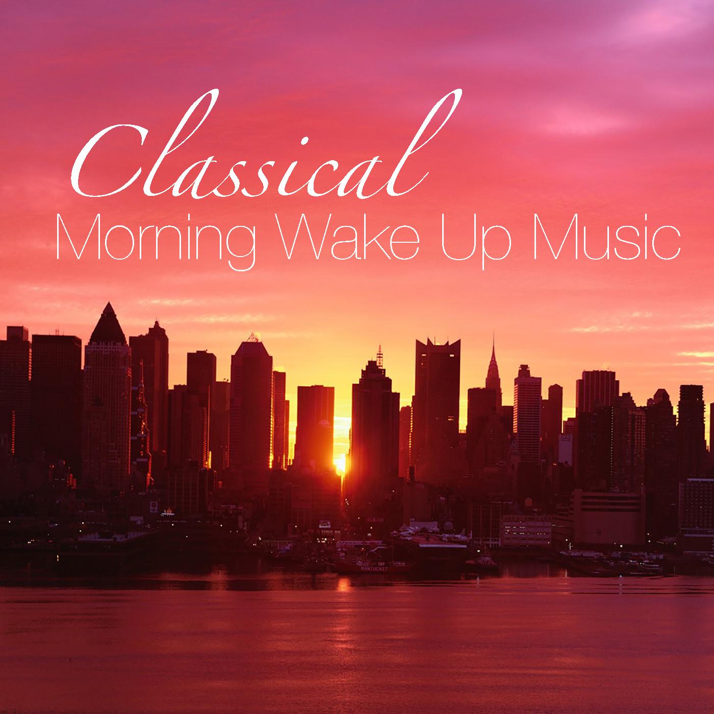 Classical Morning Wake Up Music