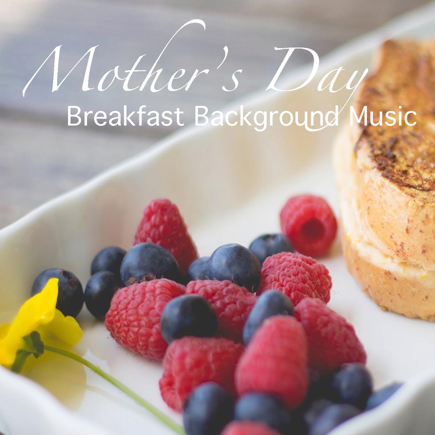 Mother's Day Breakfast Background Music