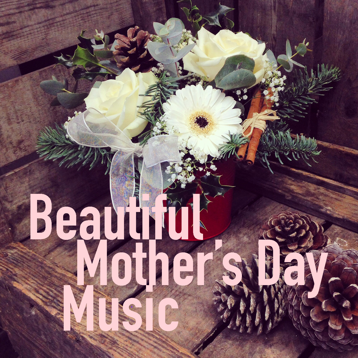 Beautiful Mother's Day Music