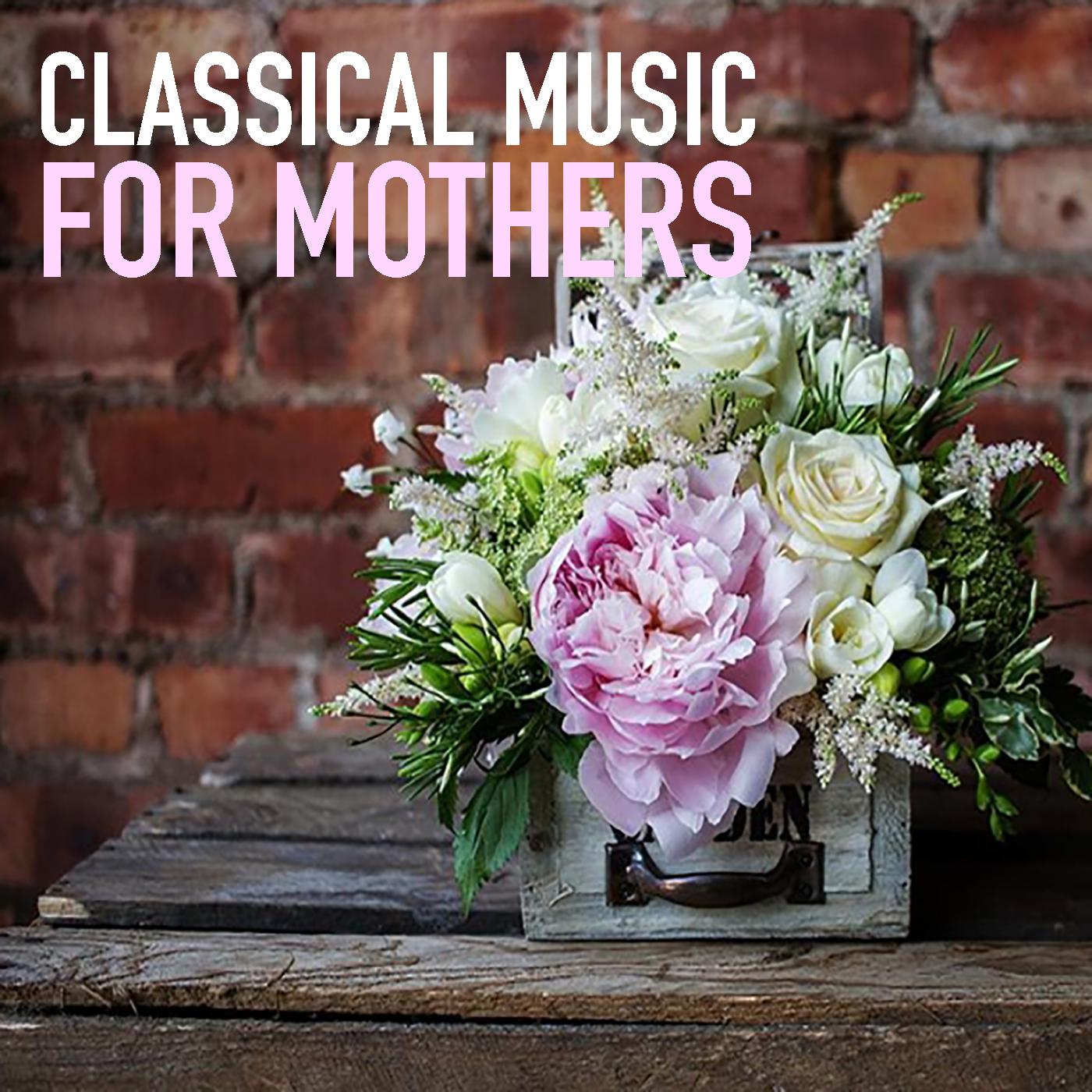 Classical Music For Mother's Day
