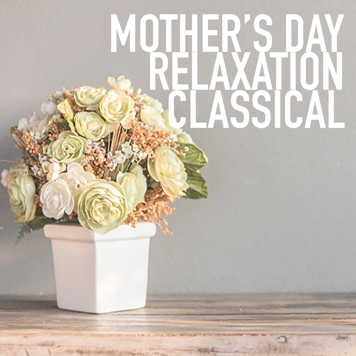 Mother's Day Relaxation Classical