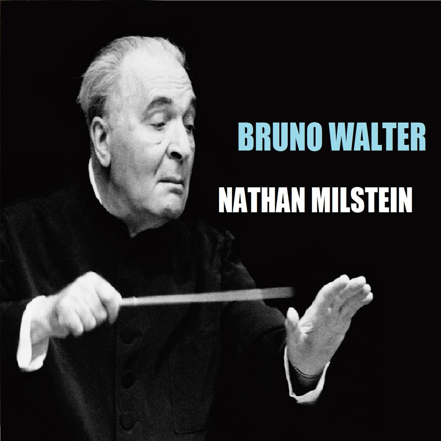 Bruno Walter - Nathan Milstein