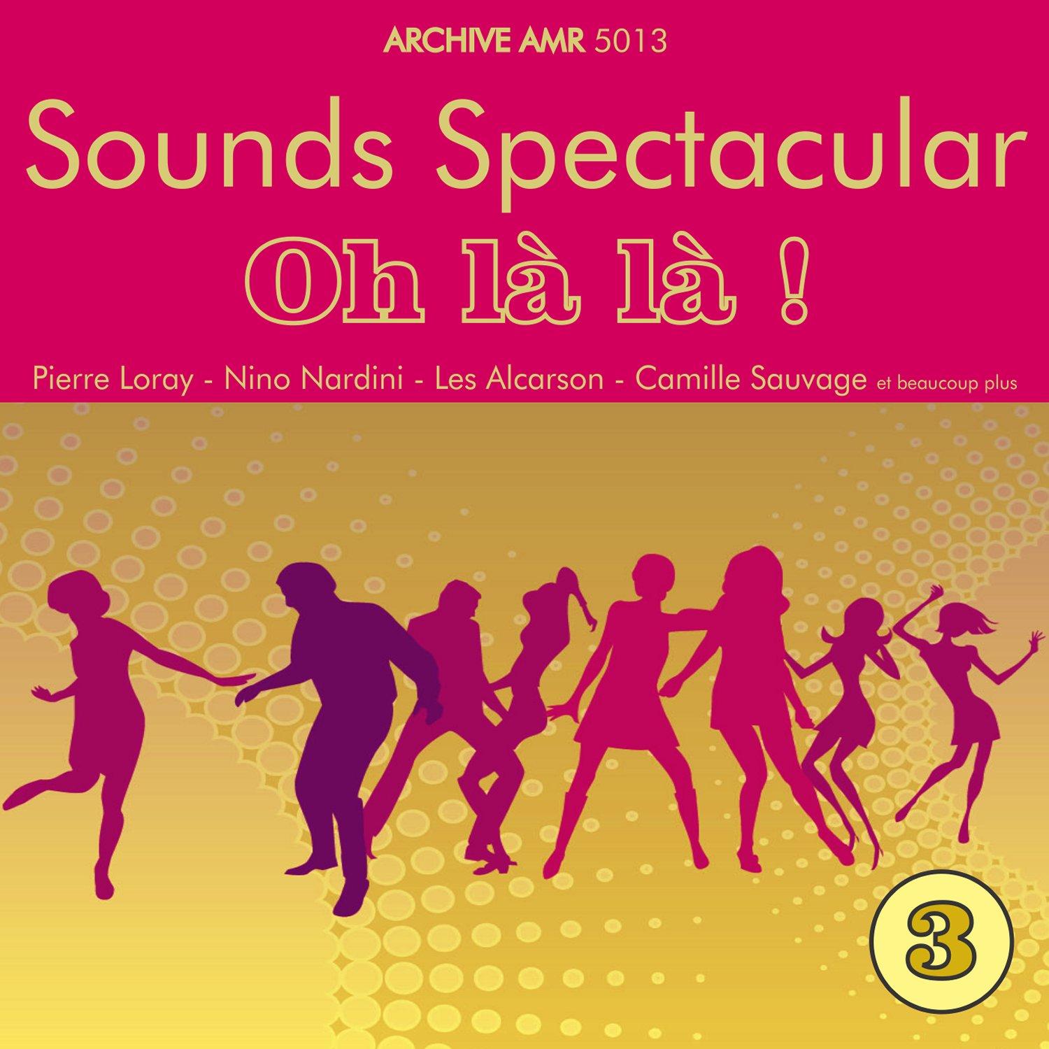 Sounds Spectacular: Oh la la ! Volume 3