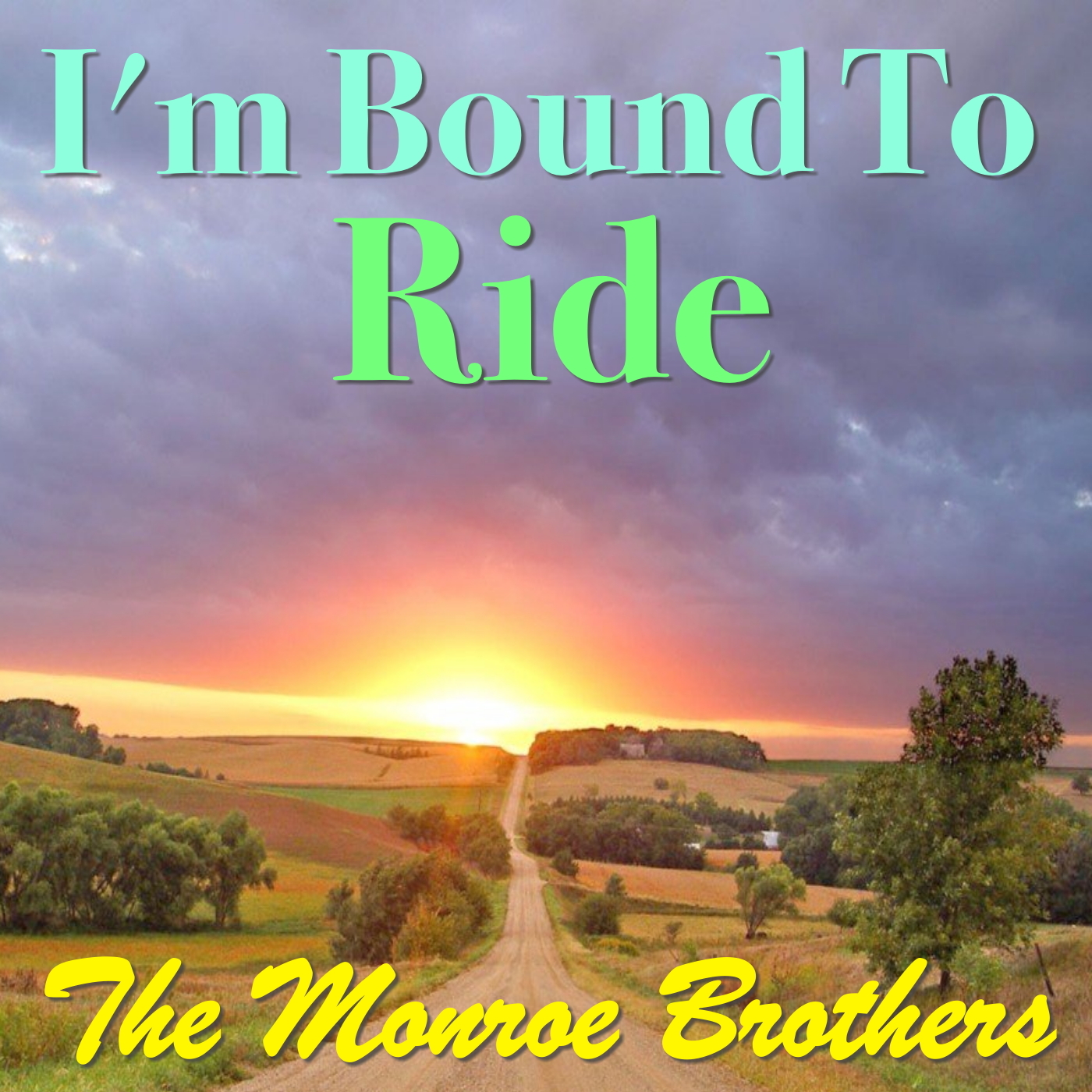 I'm Bound To Ride