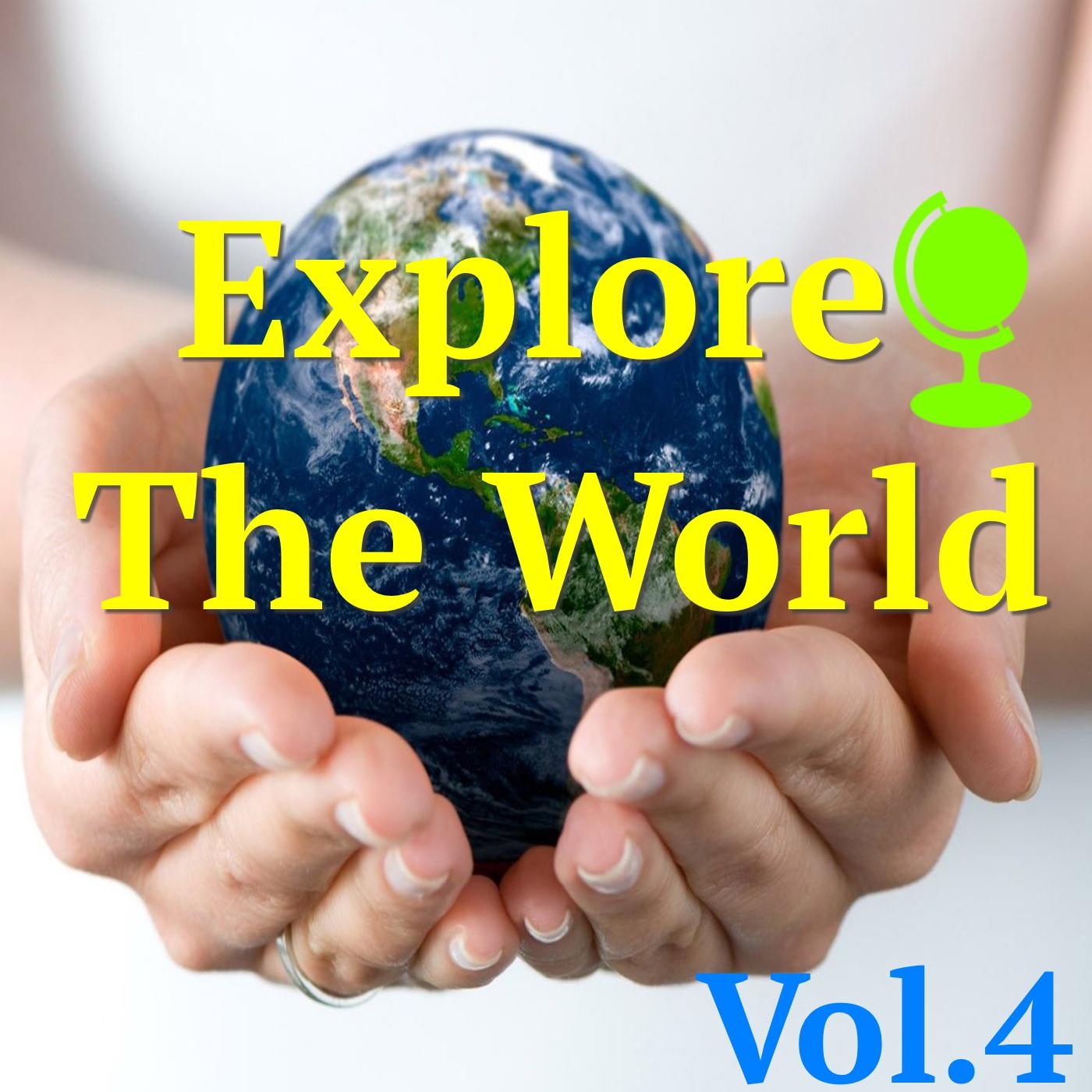 Explore The World, Vol. 4