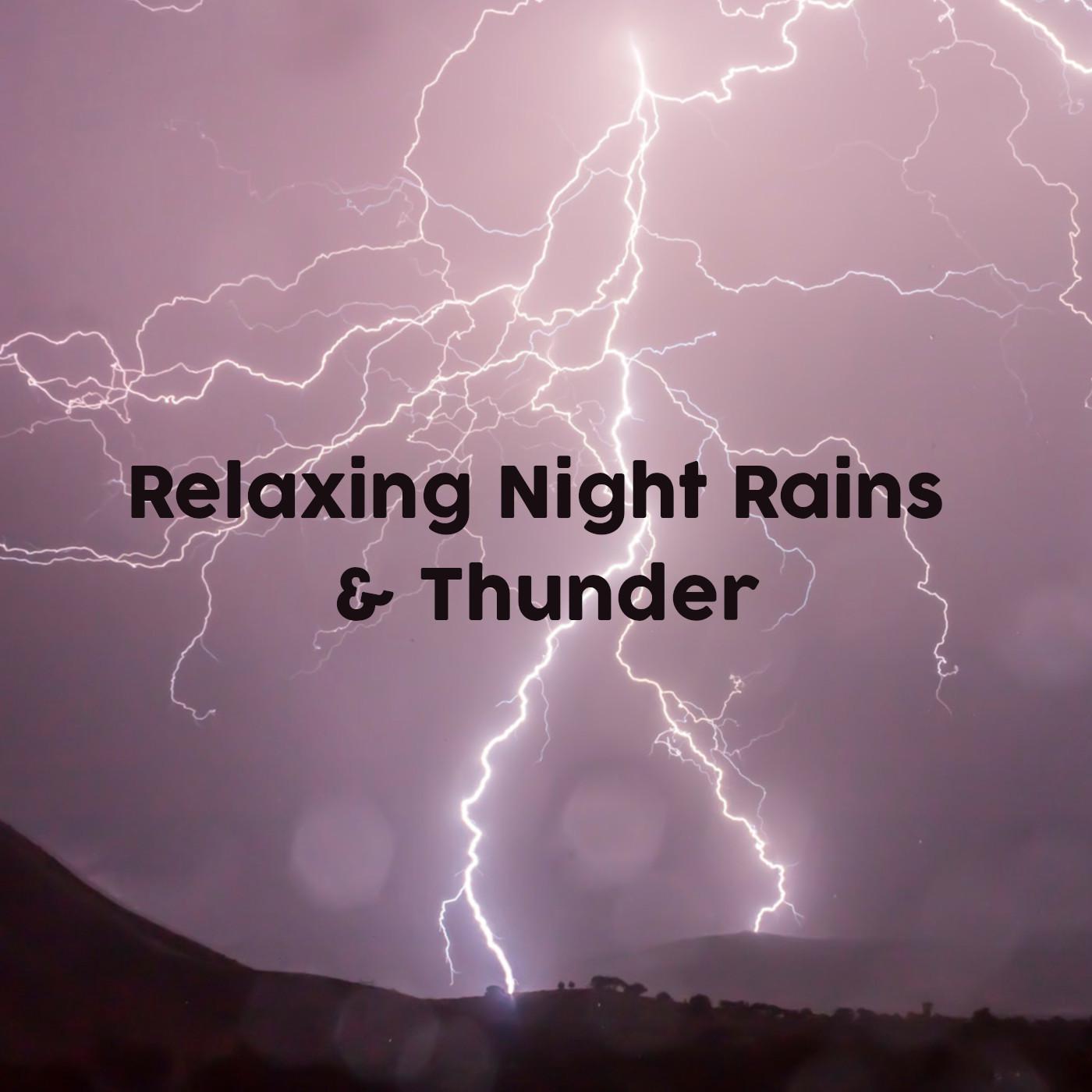Relaxing Night Rains & Thunder