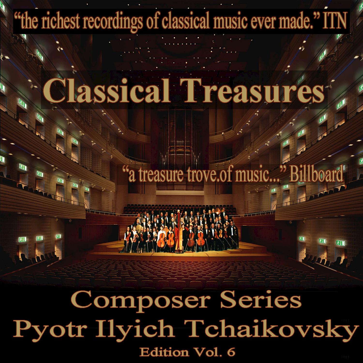 Classical Treasures Composer Series: Pytor Ilyich Tchaikovsky, Vol. 6