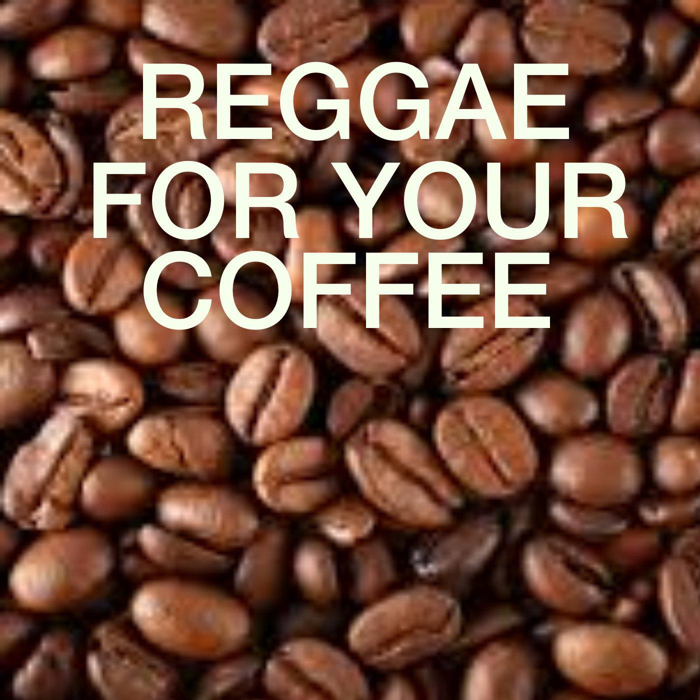 Reggae For Your Coffee