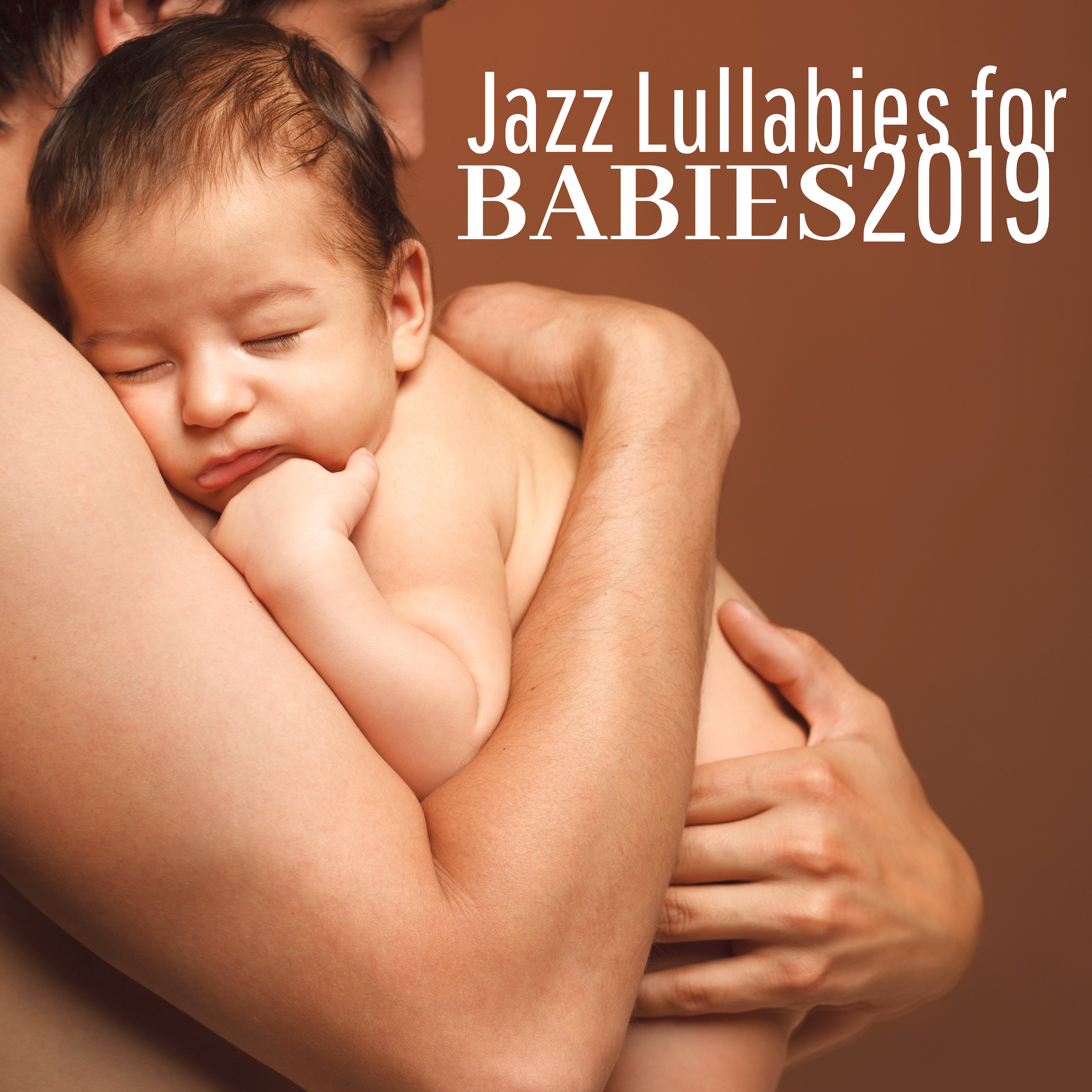 Jazz Lullabies for Babies 2019