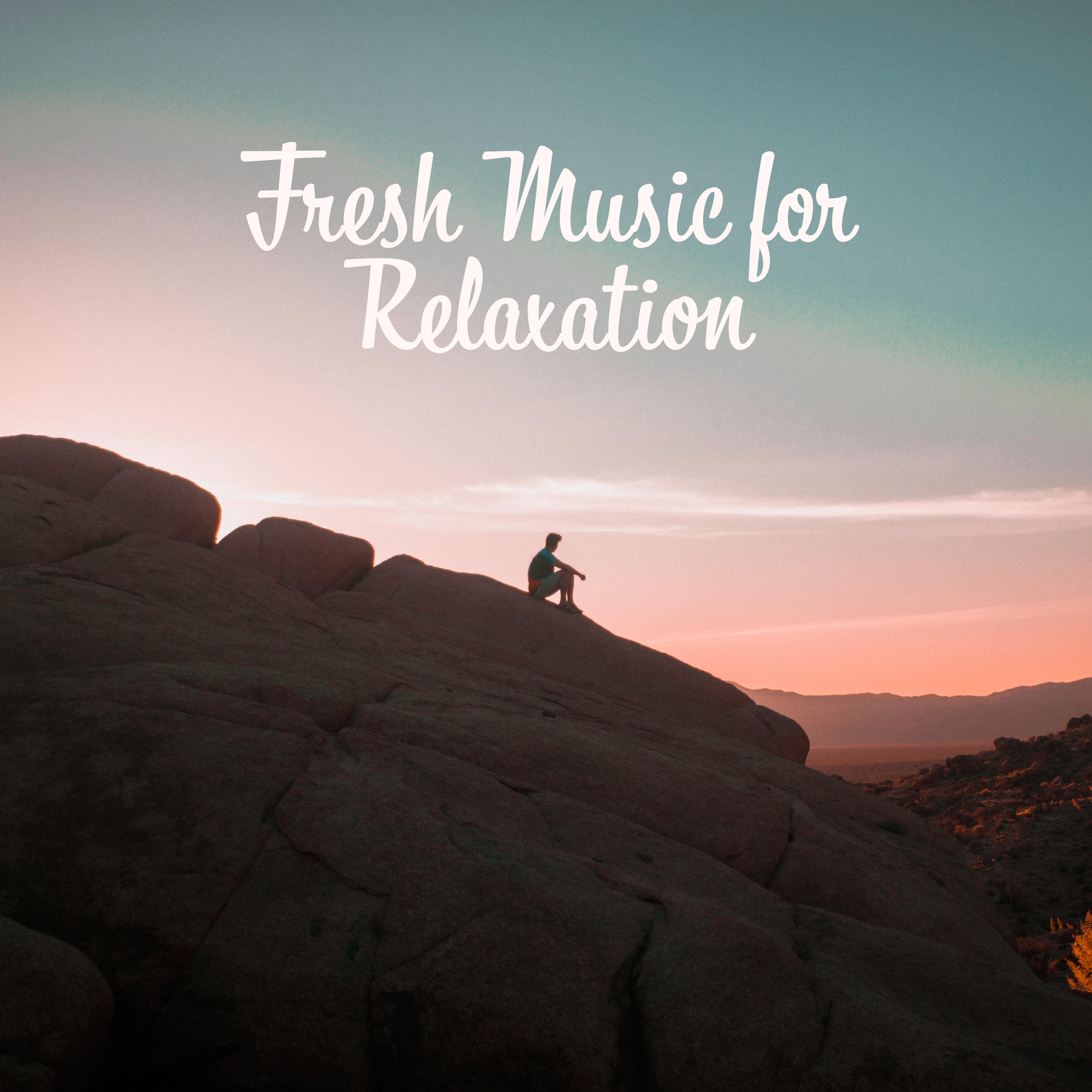 Fresh Music fo Relaxation  New Age Meditation, Calming Songs to Rest, Sleep, Yoga, Pure Zen, Stress Relief, Relaxing Music Therapy