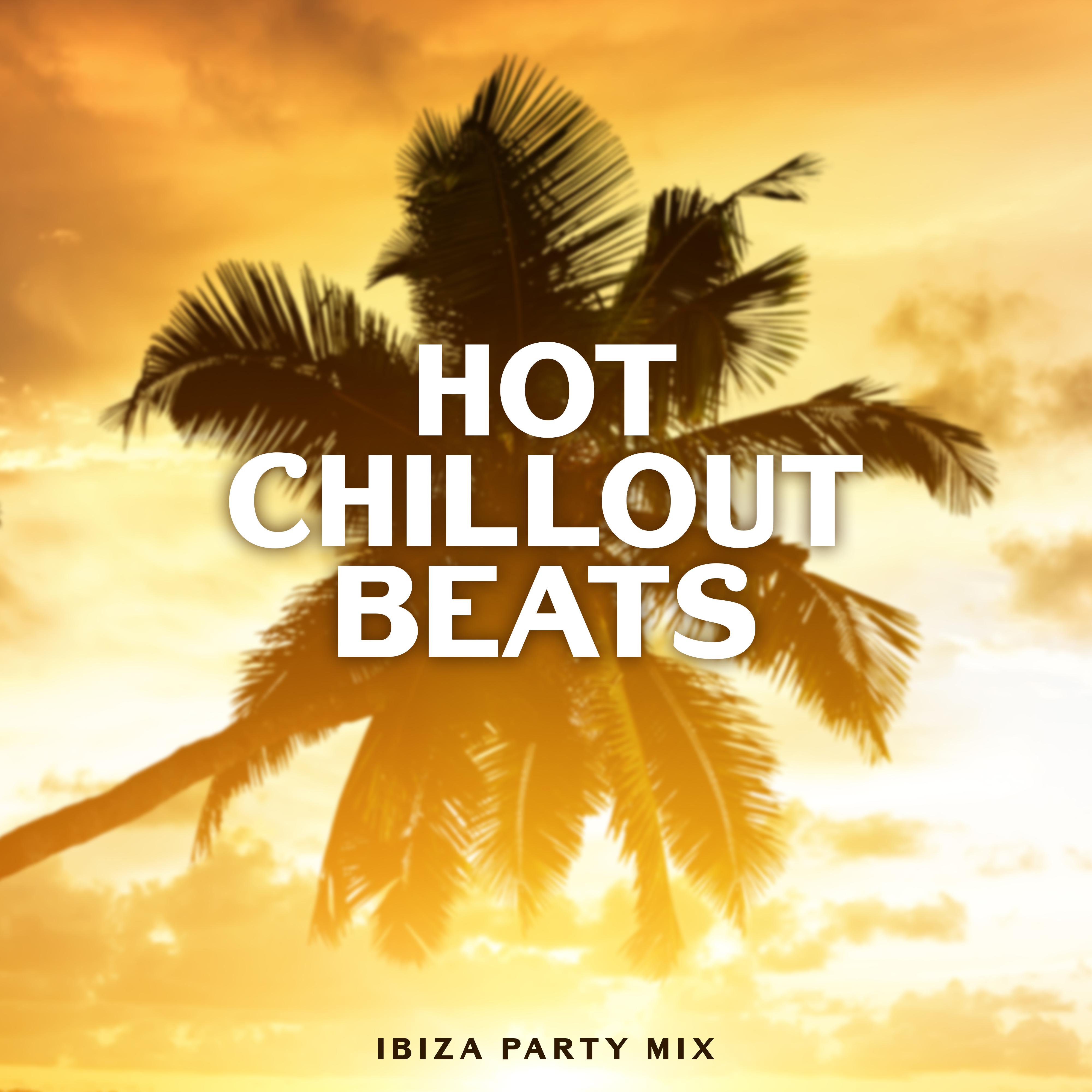 Hot Chillout Beats  Ibiza Party Mix